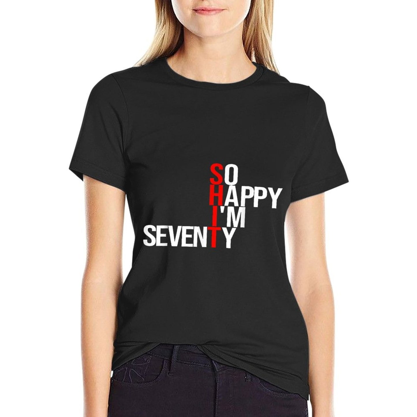 So Happy I'm Seventy Funny 70 Years Old 70th Birthday Gifts  Quick-drying T-Shirt