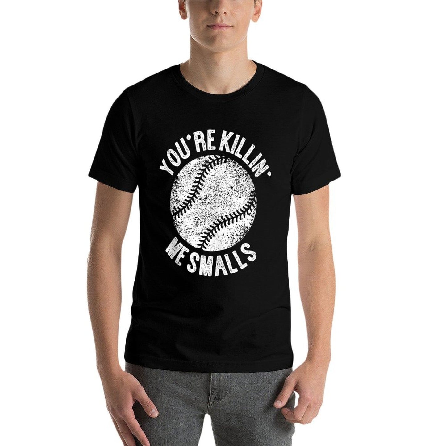 Youre Killin Me Smalls Funny Baseball Player Ribbed Collar T-Shirt
