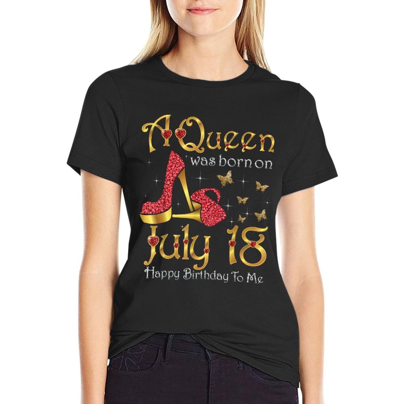 A Queen Was Born on July 18, 18th July Birthday  Cotton T-Shirt