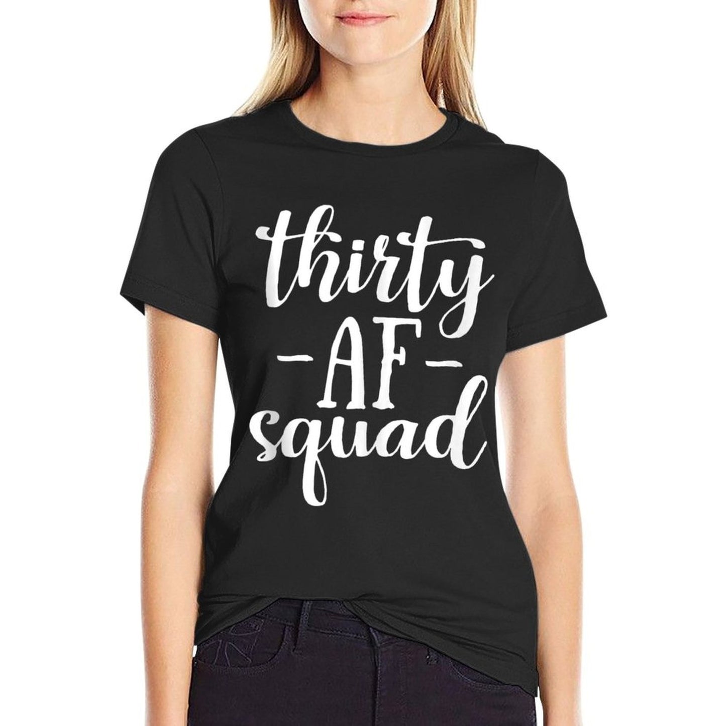 30th Birthday Thirty AF Squad Thirty Squad Gift  Summer-ready Fabric T-Shirt