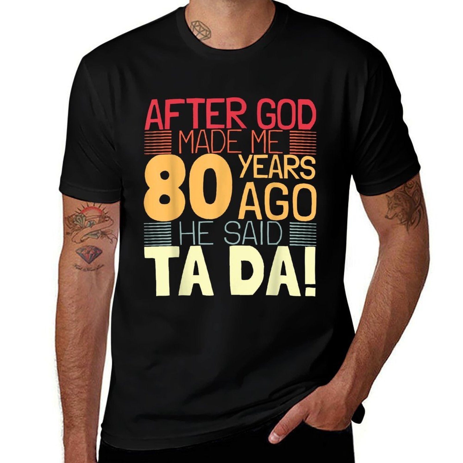 Funny 80th Birthday I God Said Ta Da! I 80 Year Old  Eco-friendly Material T-Shirt