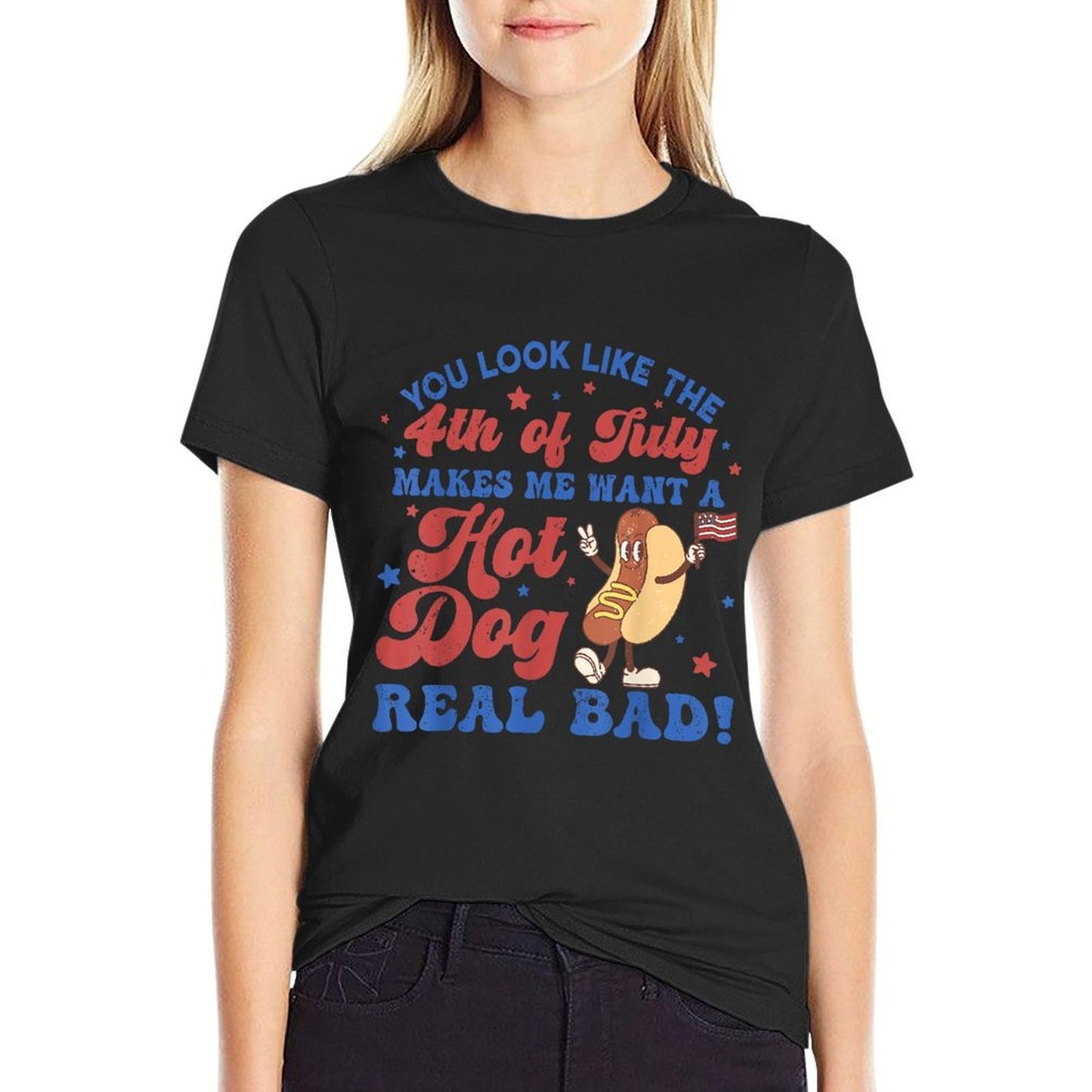 You Look Like The 4th Of July Makes Me Want Hotdog Real Bad Relaxed-fit T-Shirt