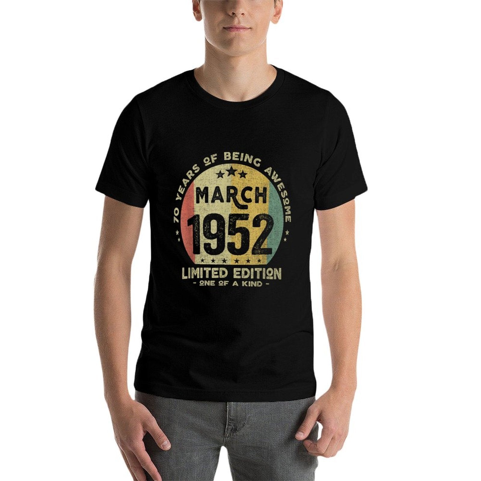 70 Years Old March 1952 Limited Edition 70th Birthday  Quick-drying T-Shirt