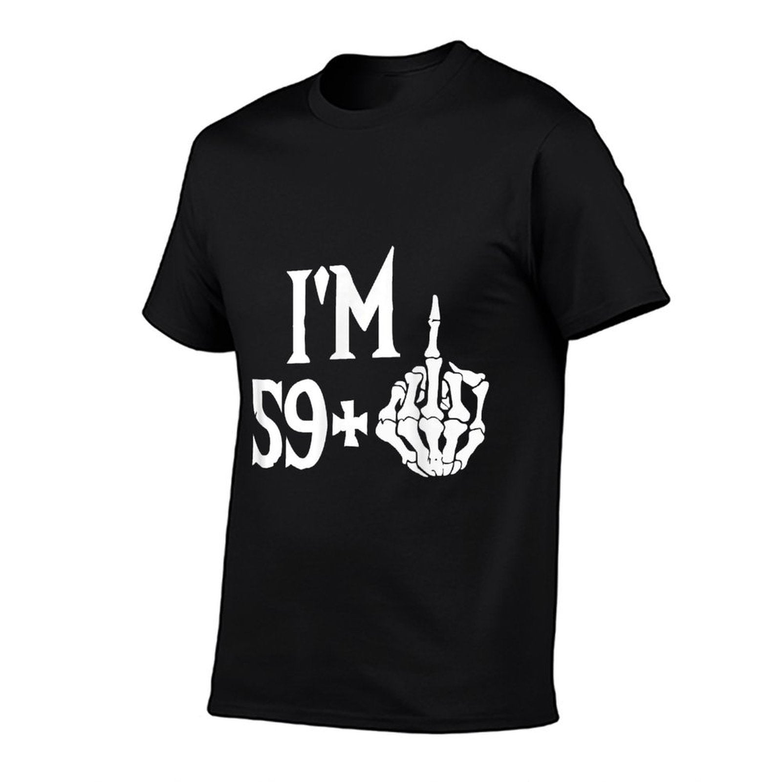 I'm 59 Plus F You Middle Finger Funny 60th Birthday  Versatile T-Shirt