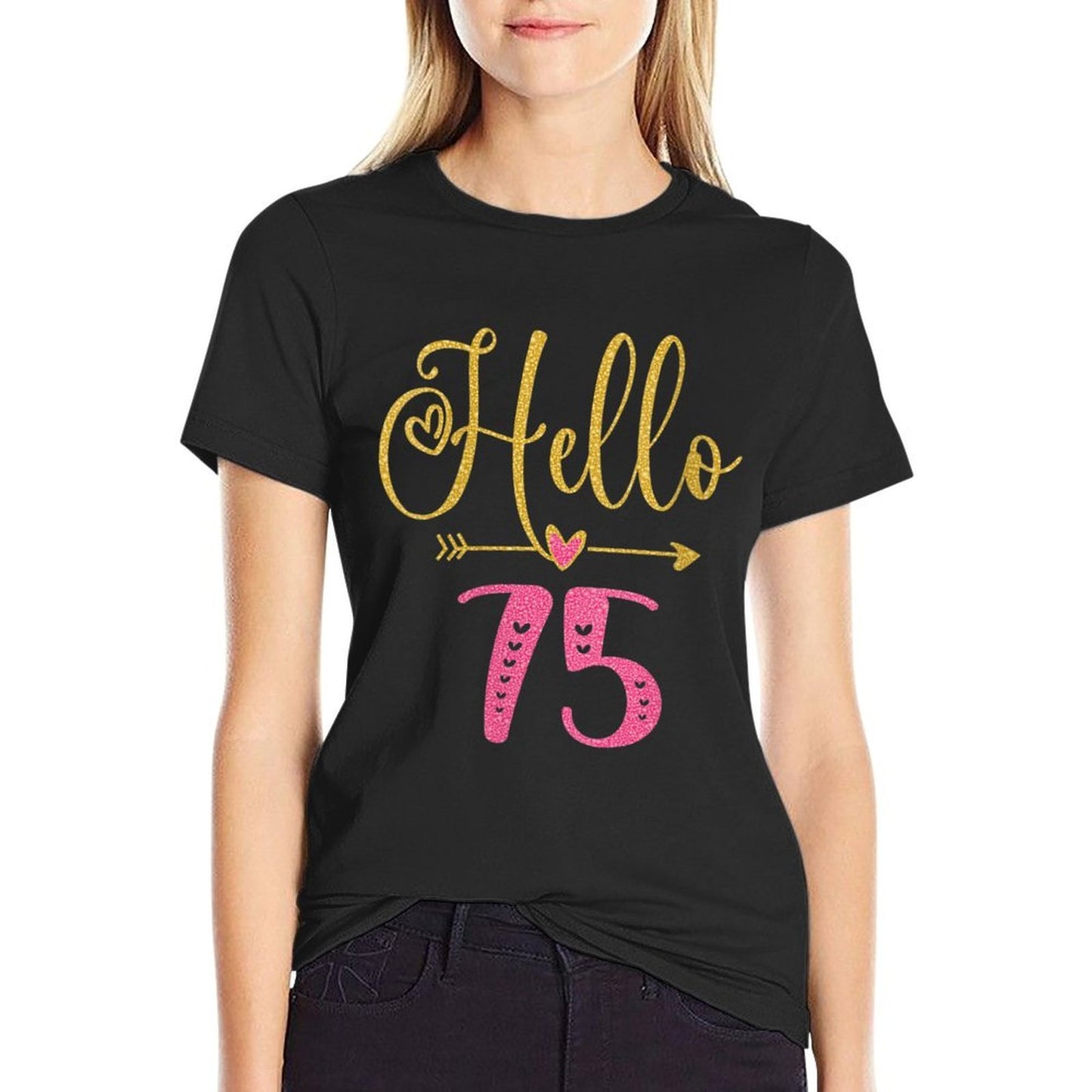 Womens Hello 75 Years Old Women's 75th Birthday Breathable T-Shirt