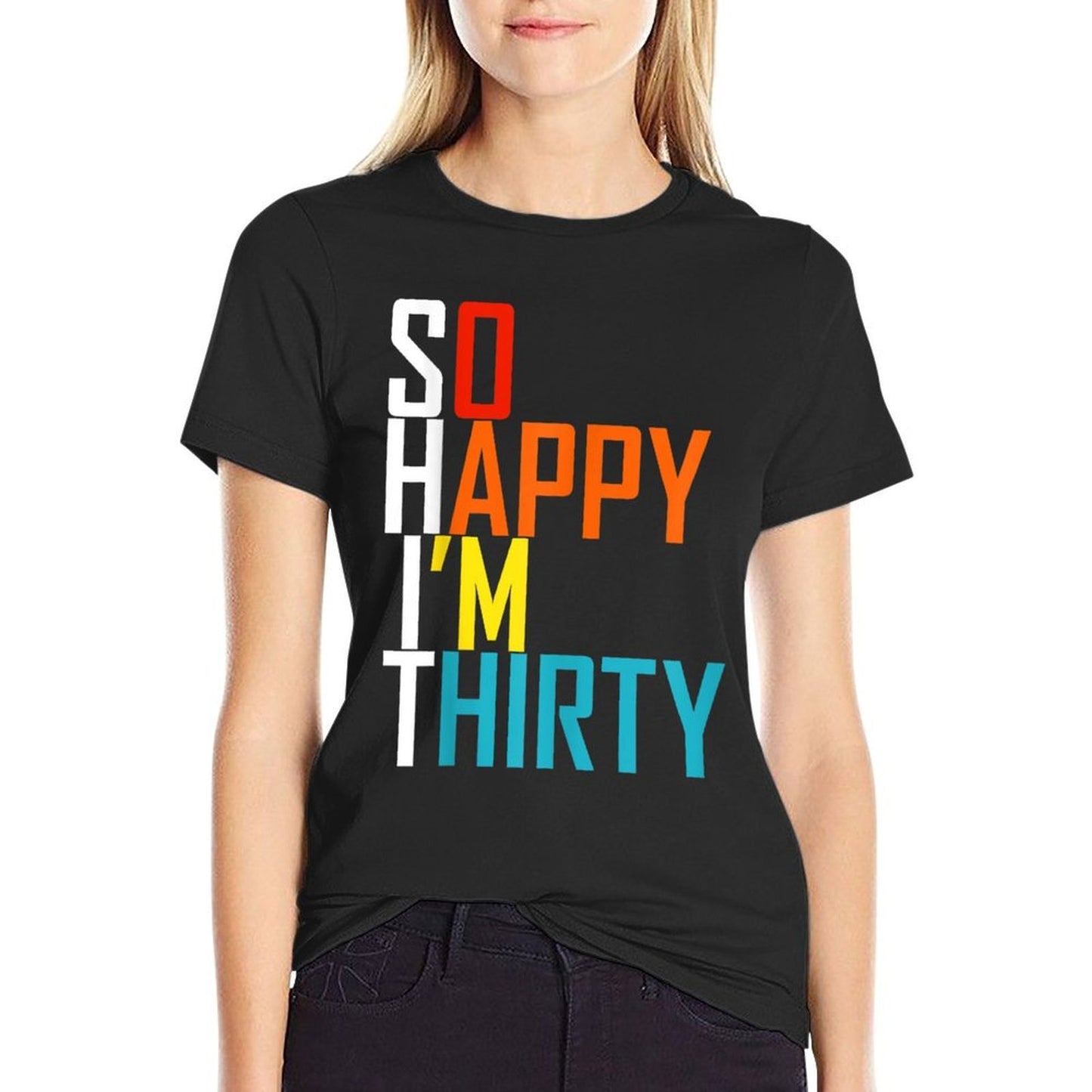 So Happy I'm Thirty 30th Birthday  Eco-friendly Material T-Shirt