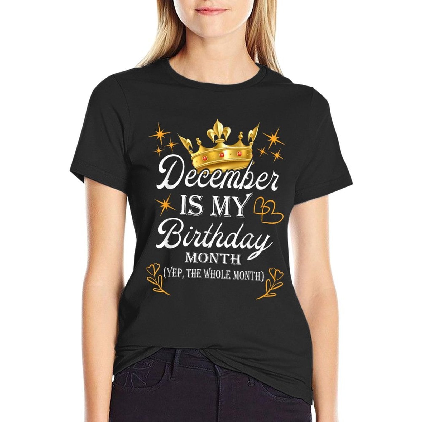 December Is My Birthday Yep The Whole Month Girl Birthday  Vintage-inspired T-Shirt