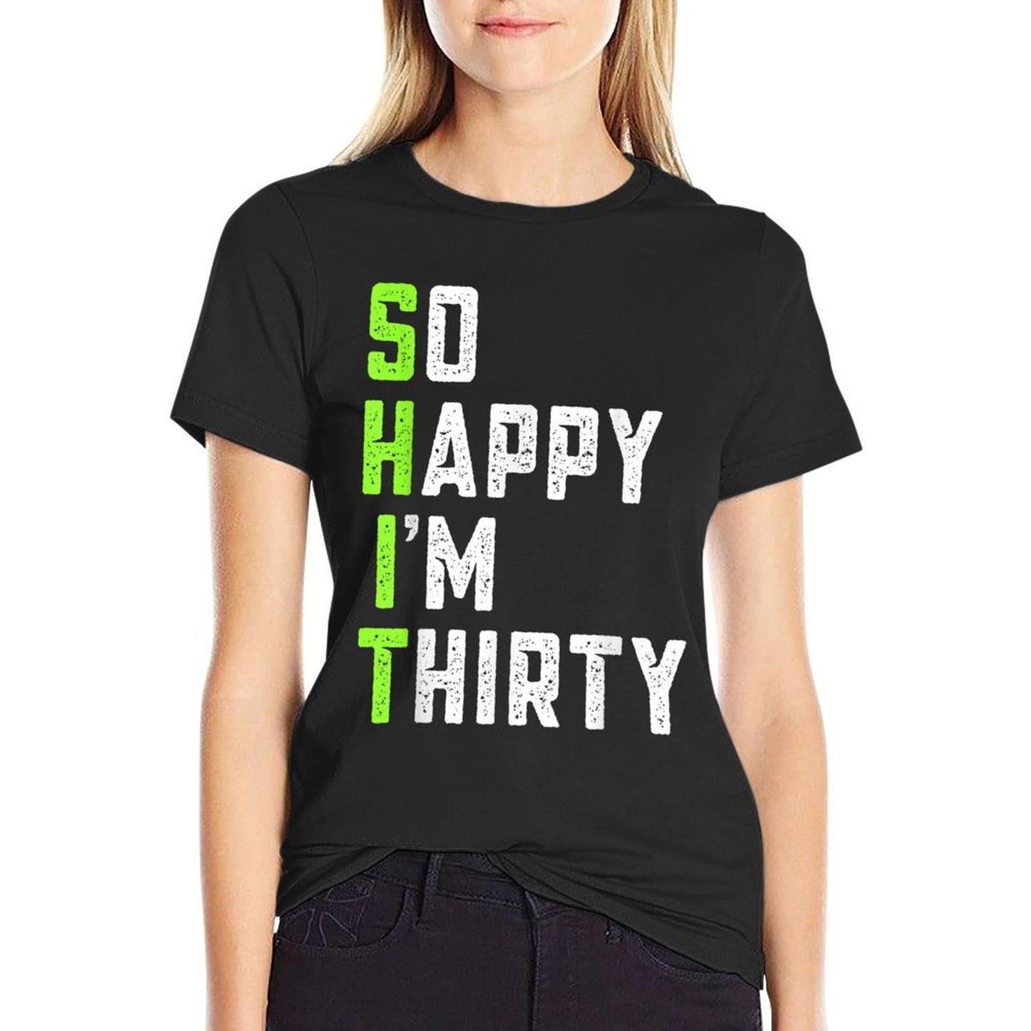 So Happy I'm Thirty 30 Year Old Gift Funny 30th Birthday  Relaxed-fit T-Shirt