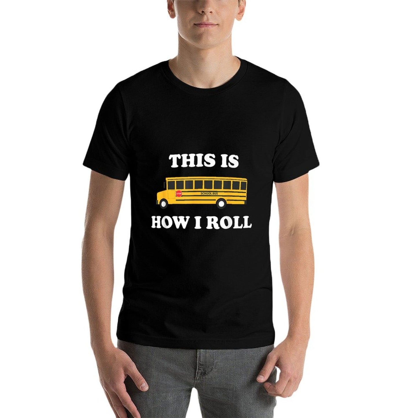 This Is How I Roll Funny School Bus Driver  Quick-drying T-Shirt