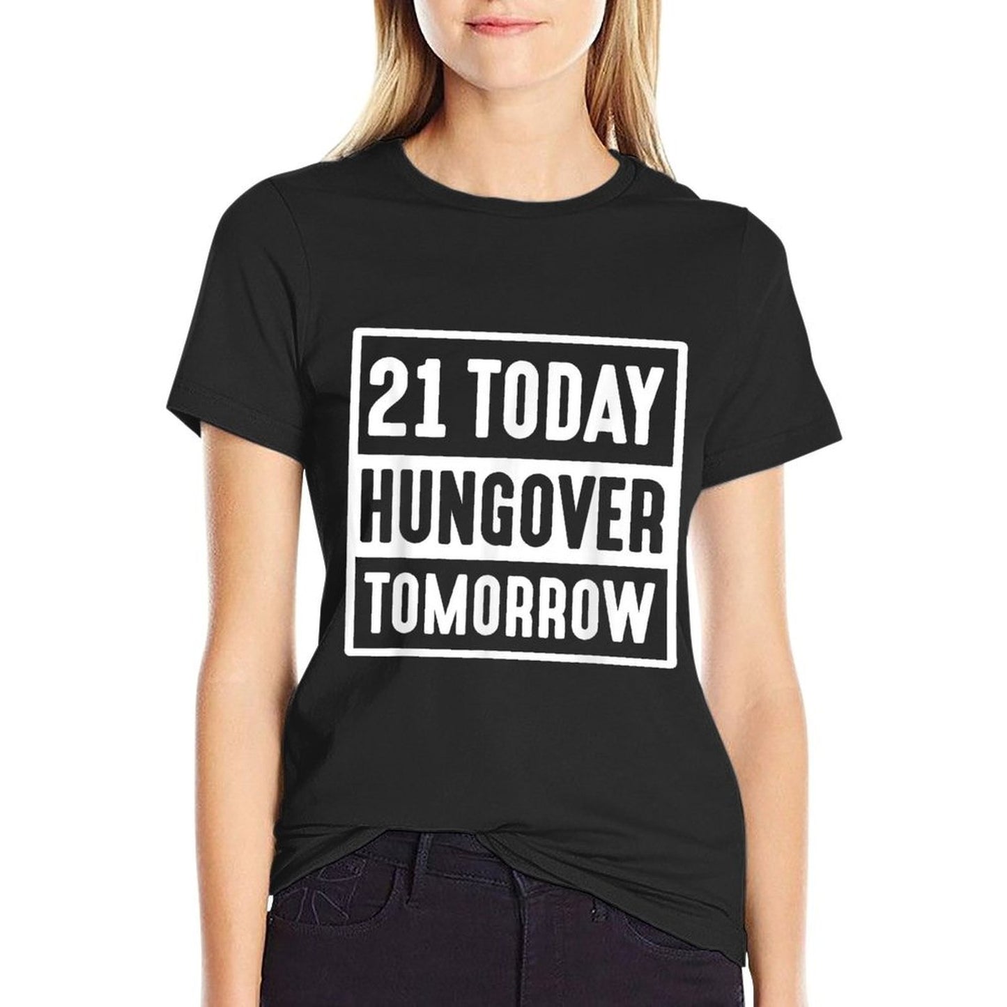 21 Today Hungover Tomorrow 2002 Happy 21st Birthday Cotton T-Shirt