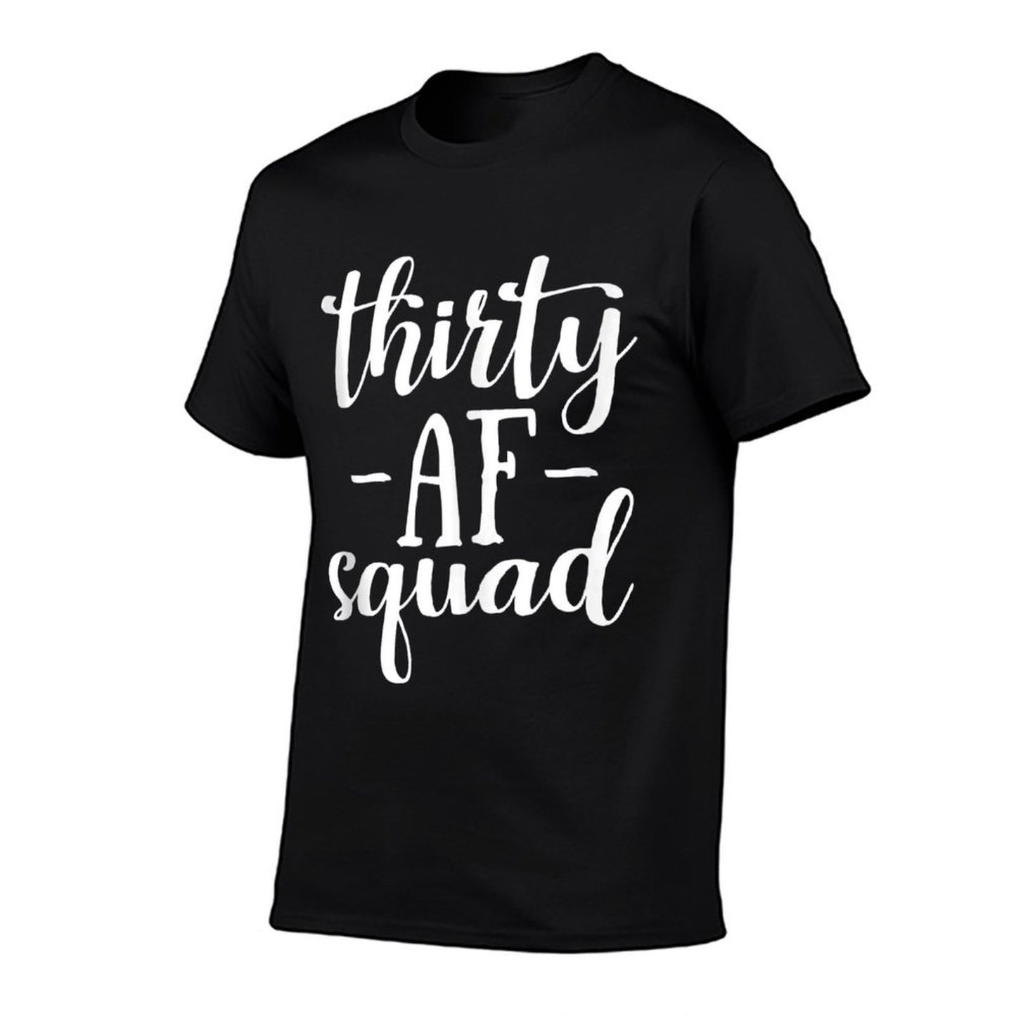 30th Birthday Thirty AF Squad Thirty Squad Gift  Summer-ready Fabric T-Shirt