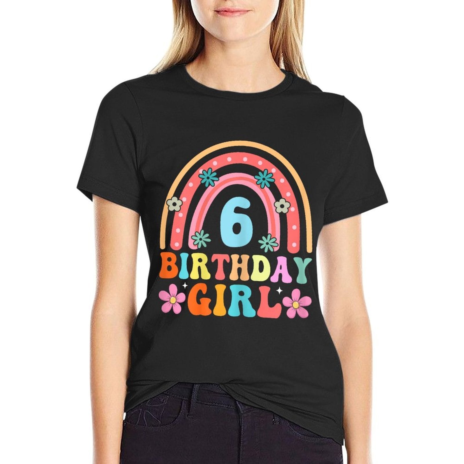 6th Birthday Girl 6yr 6 Year Old Rainbow Groovy Bday  High-quality Stitching T-Shirt