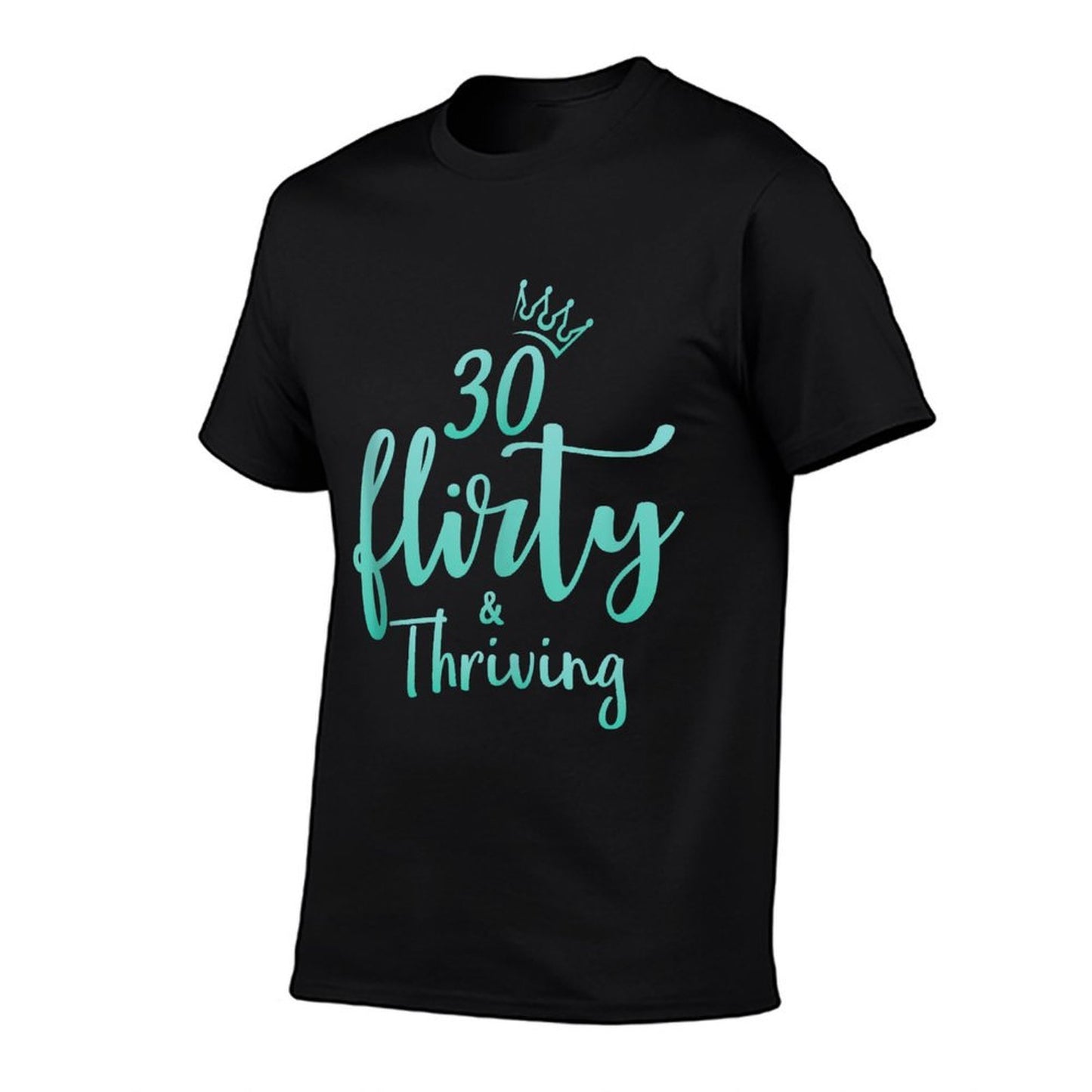 30 Thirty, Flirty & Thriving 30th Birthday Party Odor-resistant T-Shirt