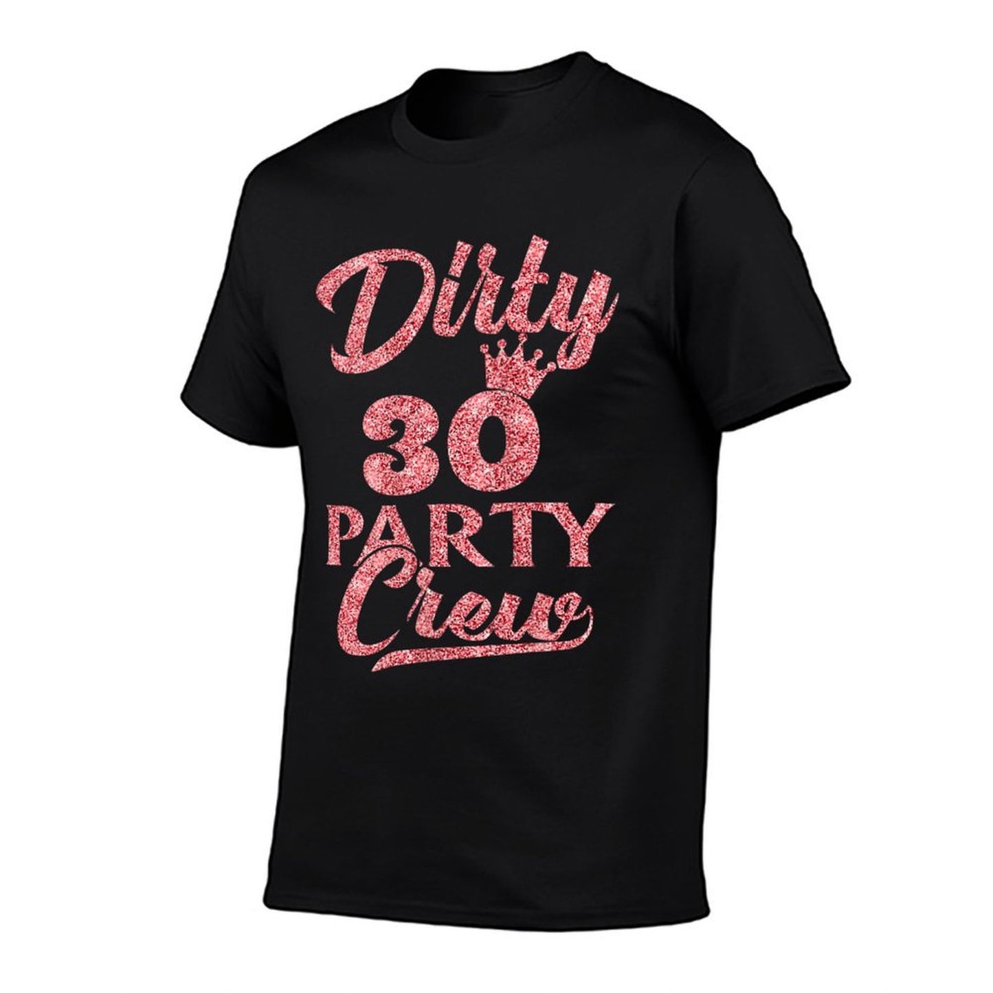 Womens 30 Party Crew 30th Birthday Squad Crew Fun Dirty 30 Tagless Design T-Shirt