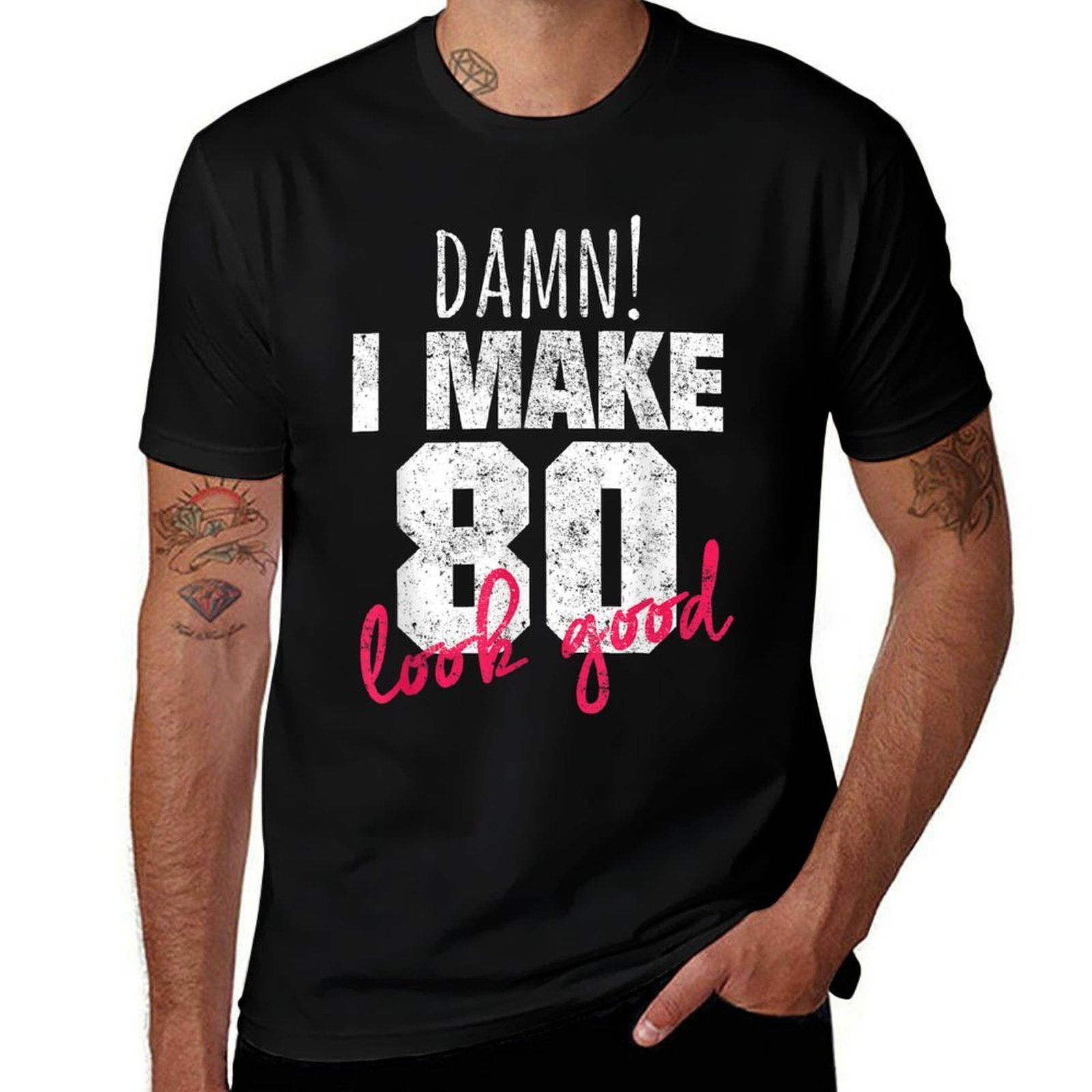 80th Birthdays for Women, Damn I Make 80 Look Good  Affordable Price T-Shirt
