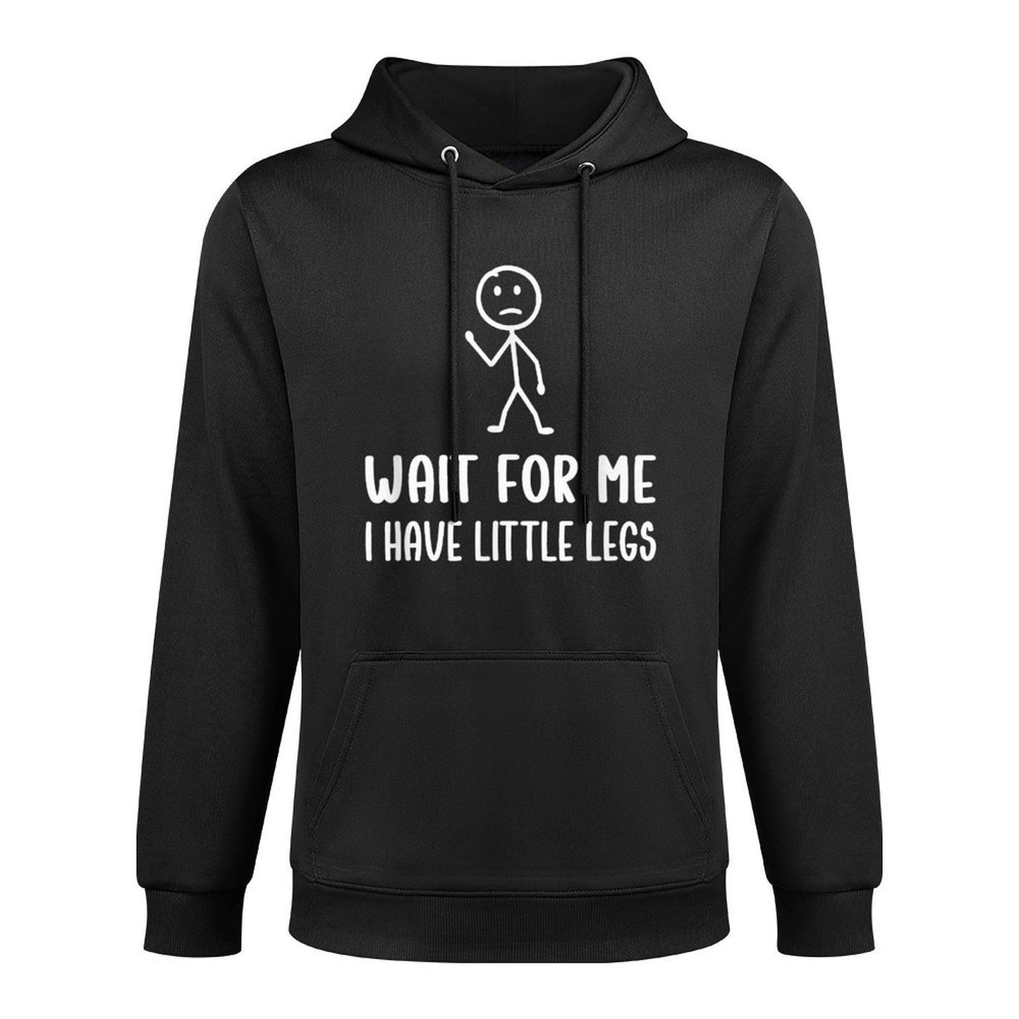Wait for Me, I Have Little Legs Funny Short Leg Humor Jokes Shape Retention Hoodie
