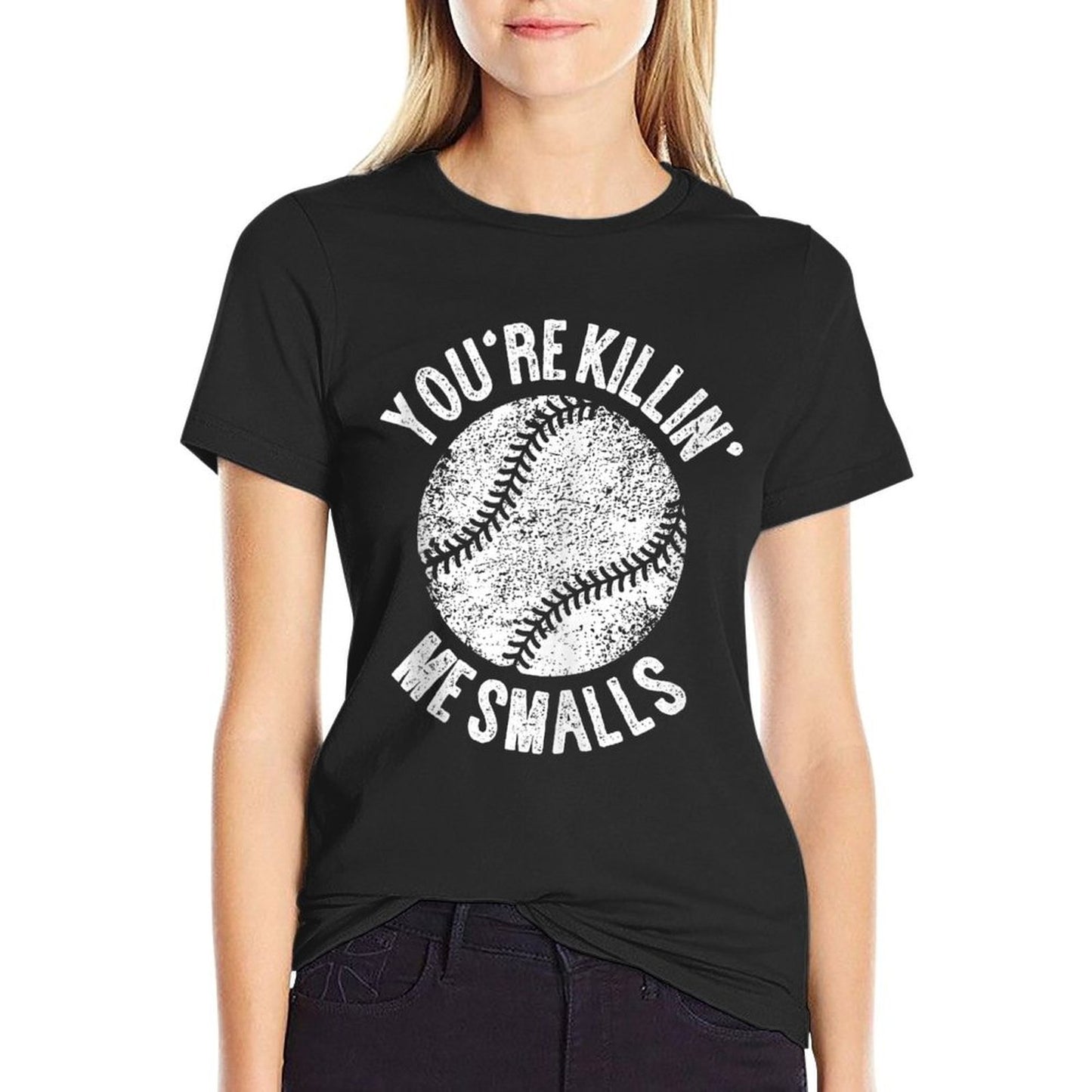 Youre Killin Me Smalls Funny Baseball Player Ribbed Collar T-Shirt