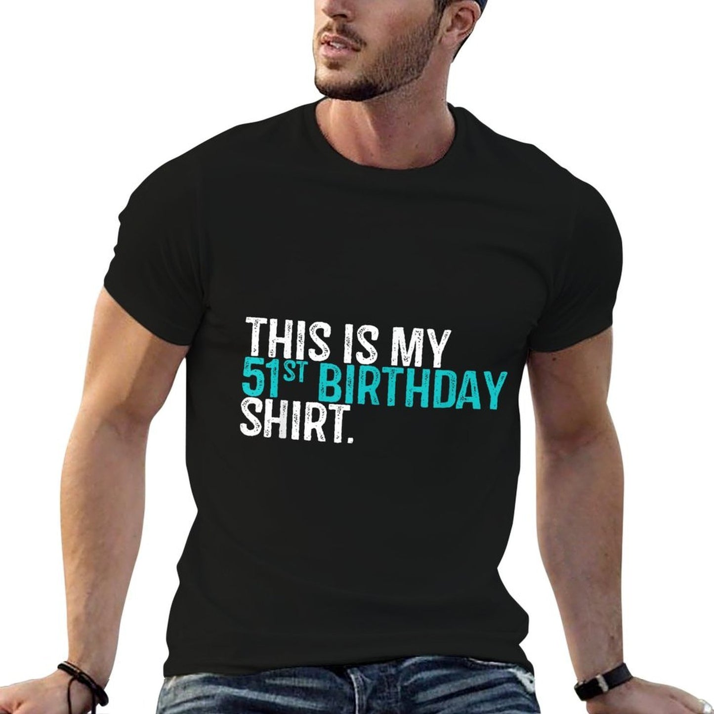 This Is My 51st Birthday 51 Year Old Birthday  Tagless Design T-Shirt