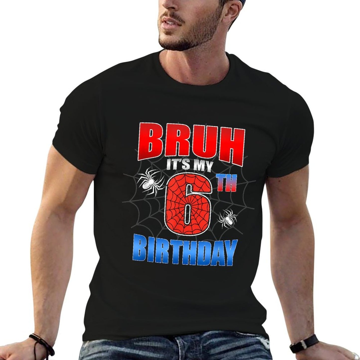 Spider Web 6 Years Old Bruh It's My 6th Birthday Boy Party Affordable Price T-Shirt