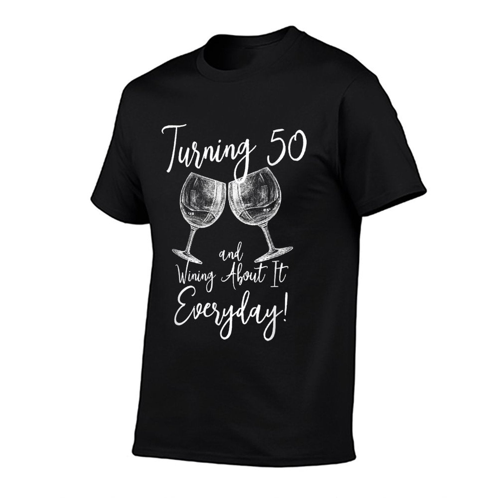 Turning 50 And Wining About It. 50th Birthday Wine T-shirt  Wrinkle-resistant T-Shirt