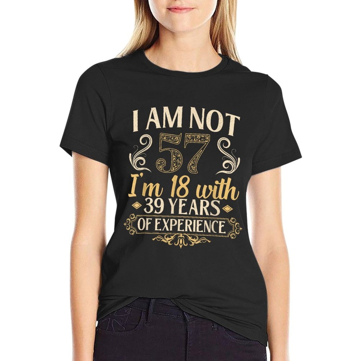Vintage 57th Birthday Gifts I'm Not 57 Years Old Birthday  Easy-care T-Shirt