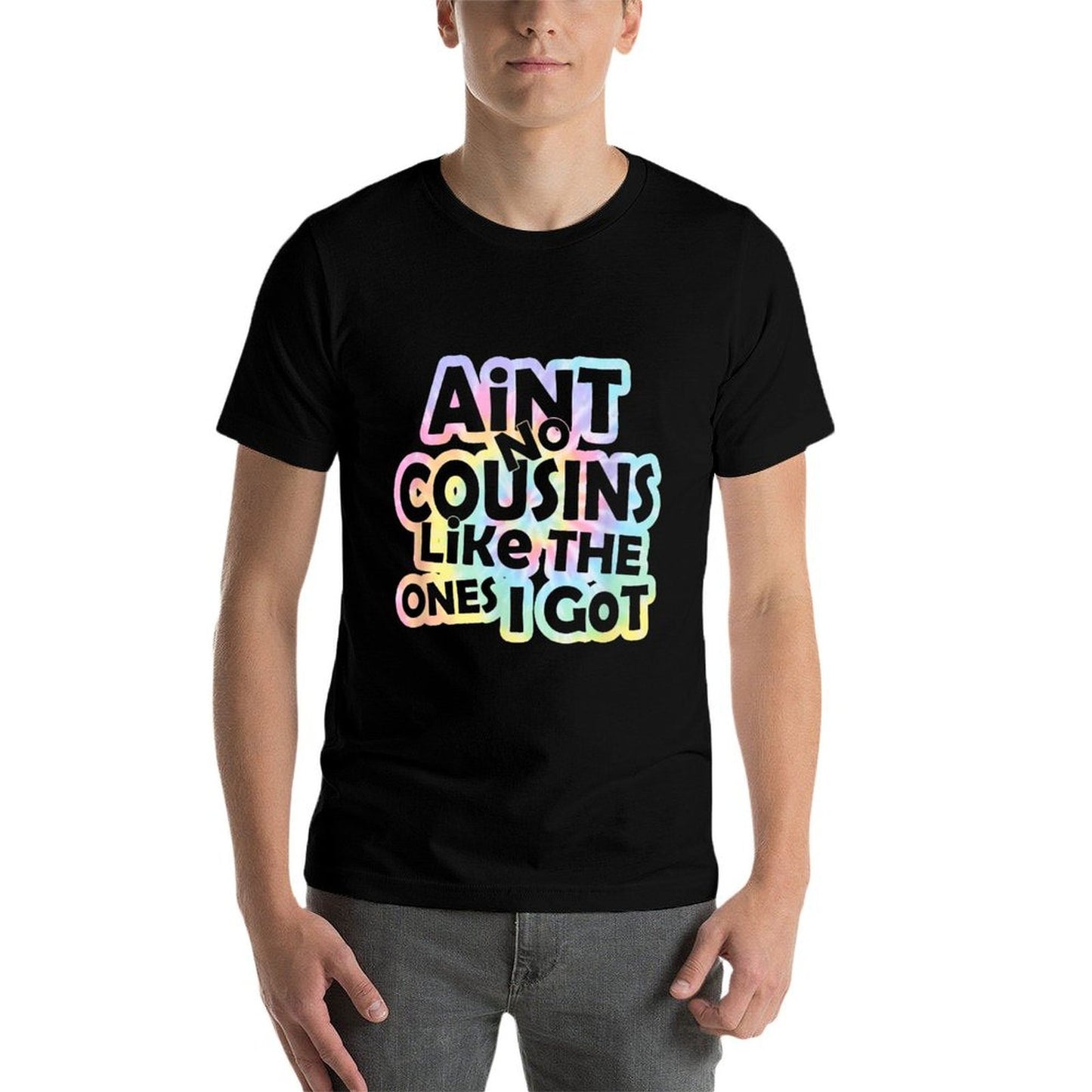 Tie Dye Aint No Cousins Like The Ones I Gots Unisex-Adults And Unisex-Kids Black Small Modern Tie-Dye Crew Neck  Graphic-printed T-Shirt