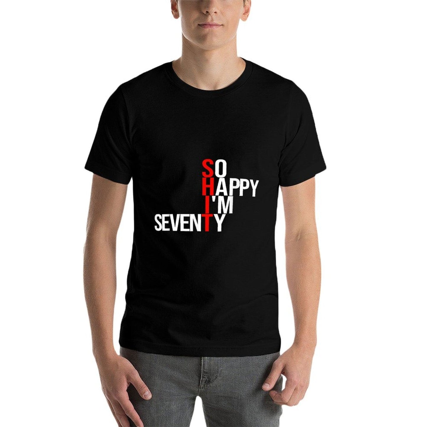 So Happy I'm Seventy Funny 70 Years Old 70th Birthday Gifts  Quick-drying T-Shirt