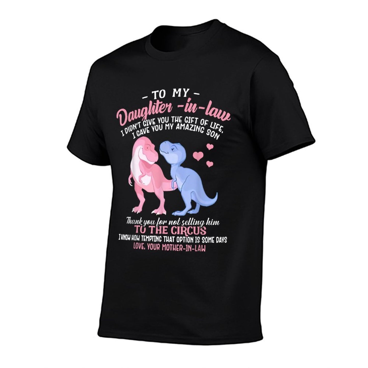 T-Rex To My Daughter In Law I Didnt Give You Funny Womens Black Comfortable T-Shirt