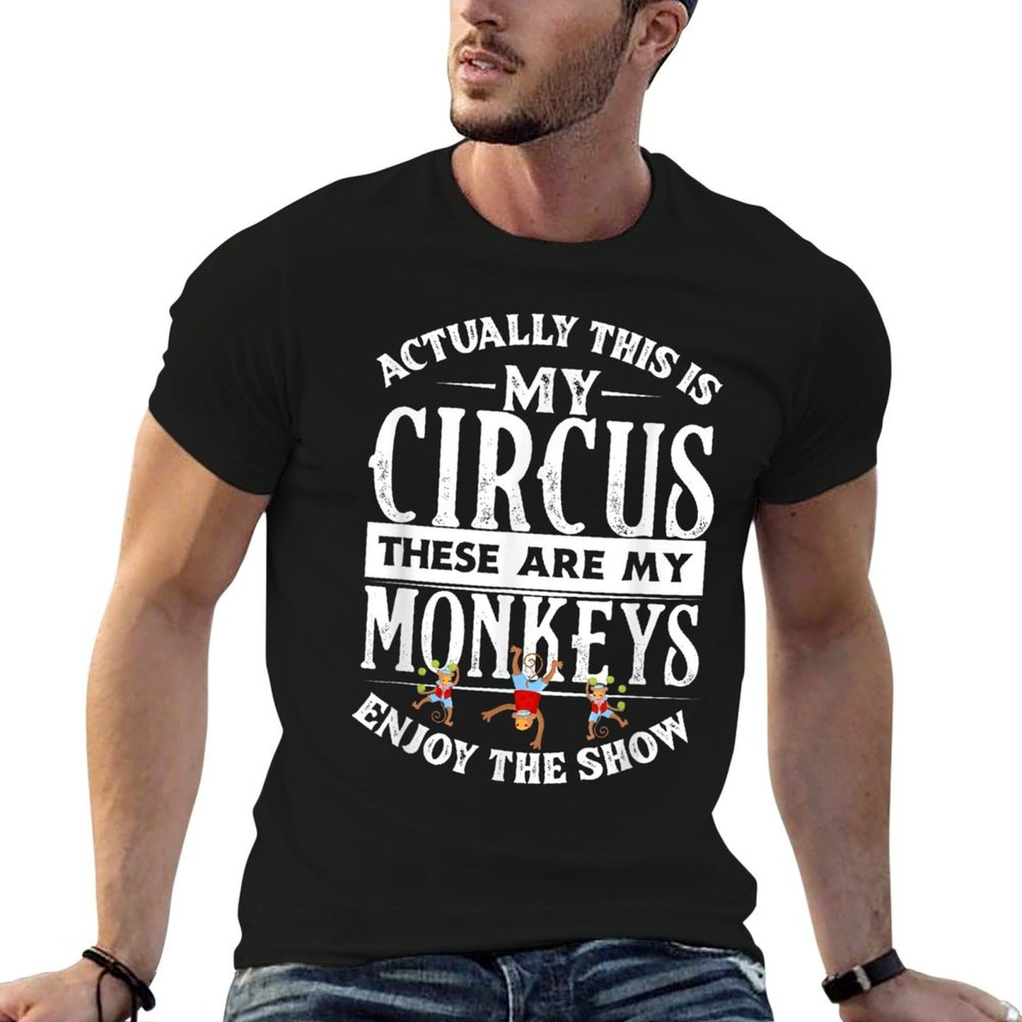 This Is My Circus These Are My Monkeys Family Mother  Durable T-Shirt