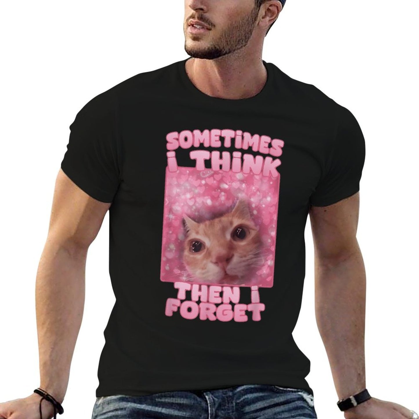 Sometimes I Think Then I Forget Stretchy T-Shirt
