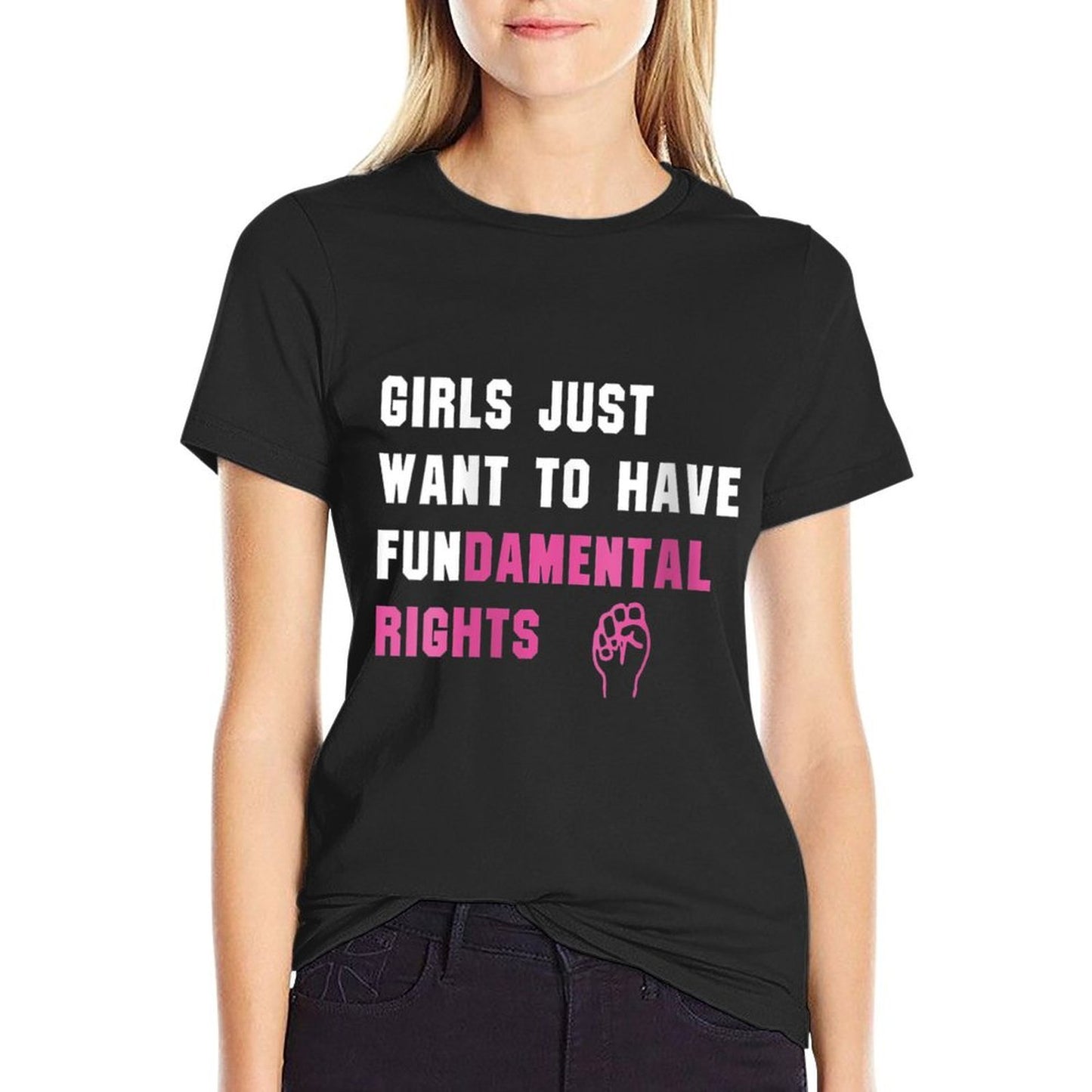 Womens Womens Girls Just Want to Have Fundamental Rights Funny Durable T-Shirt