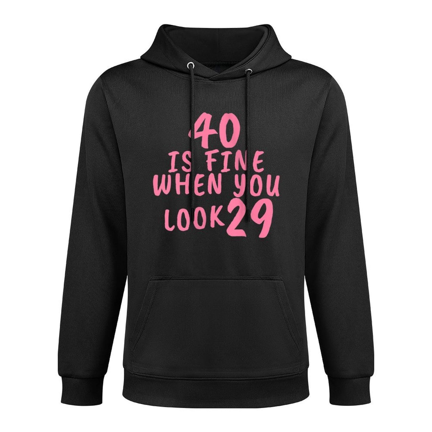 Womens 40 Is Fine When You Look 29 Funny 40th Birthday Relaxed Fit Hoodie