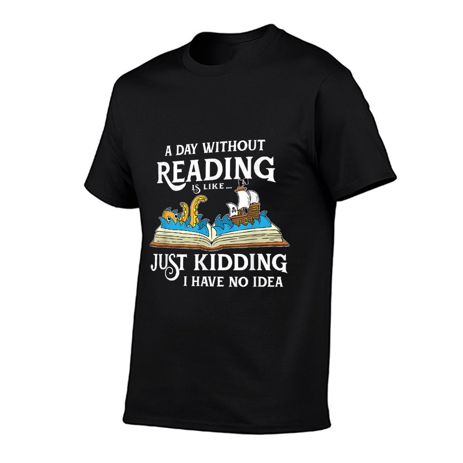 A Day Without Reading Is Like - Book Lover Gift  Reading  Breathable T-Shirt