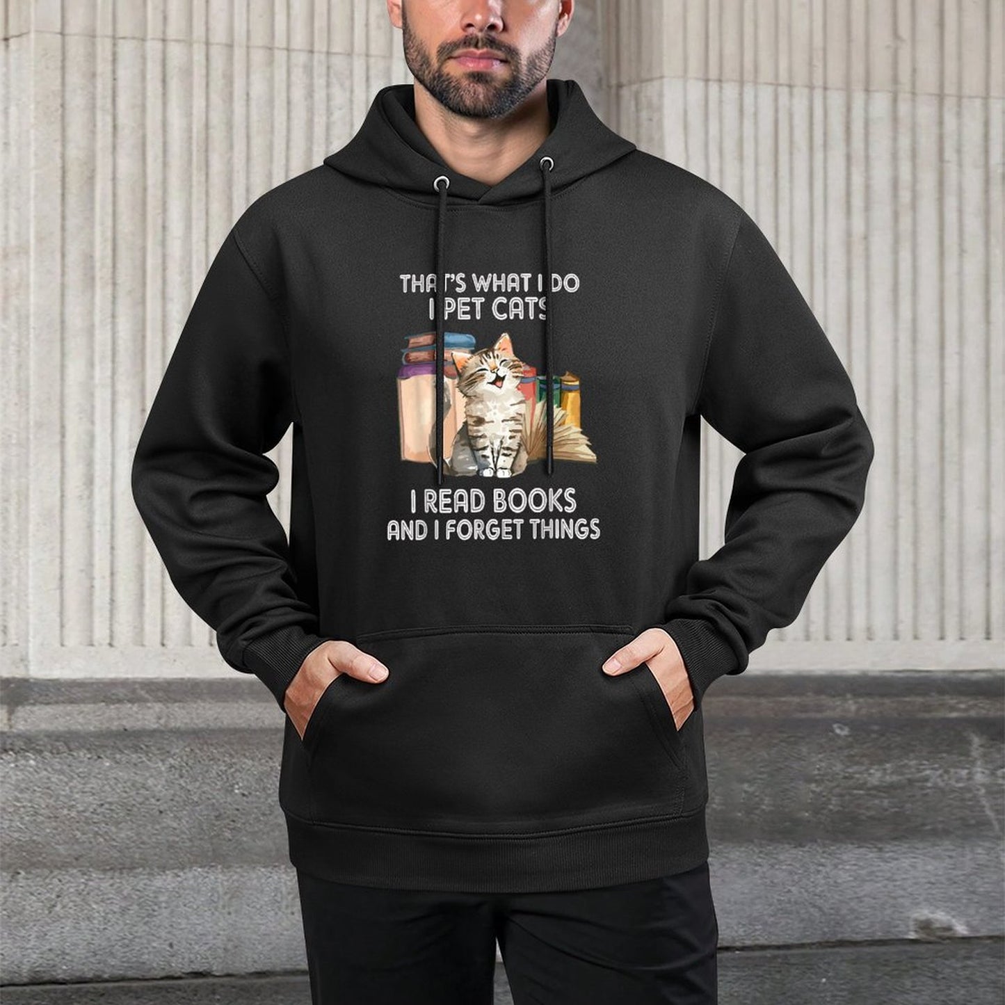 Thats What I Do I Pet Cats I Read Books And I Forget Things Unisex Design Hoodie
