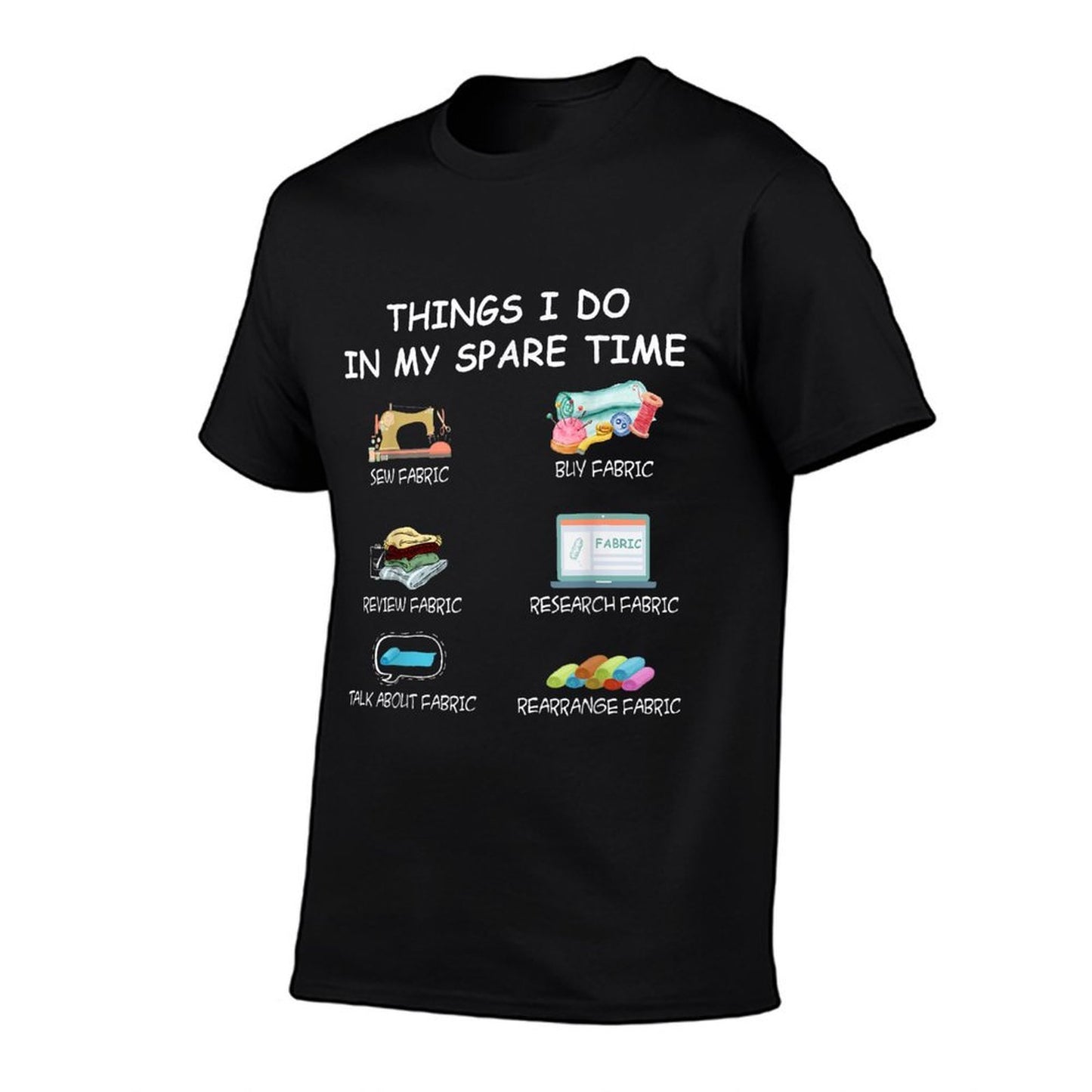 Things I Do In My Spare Time Sewing Hobby Sewer Quilter Idea Stretchy T-Shirt