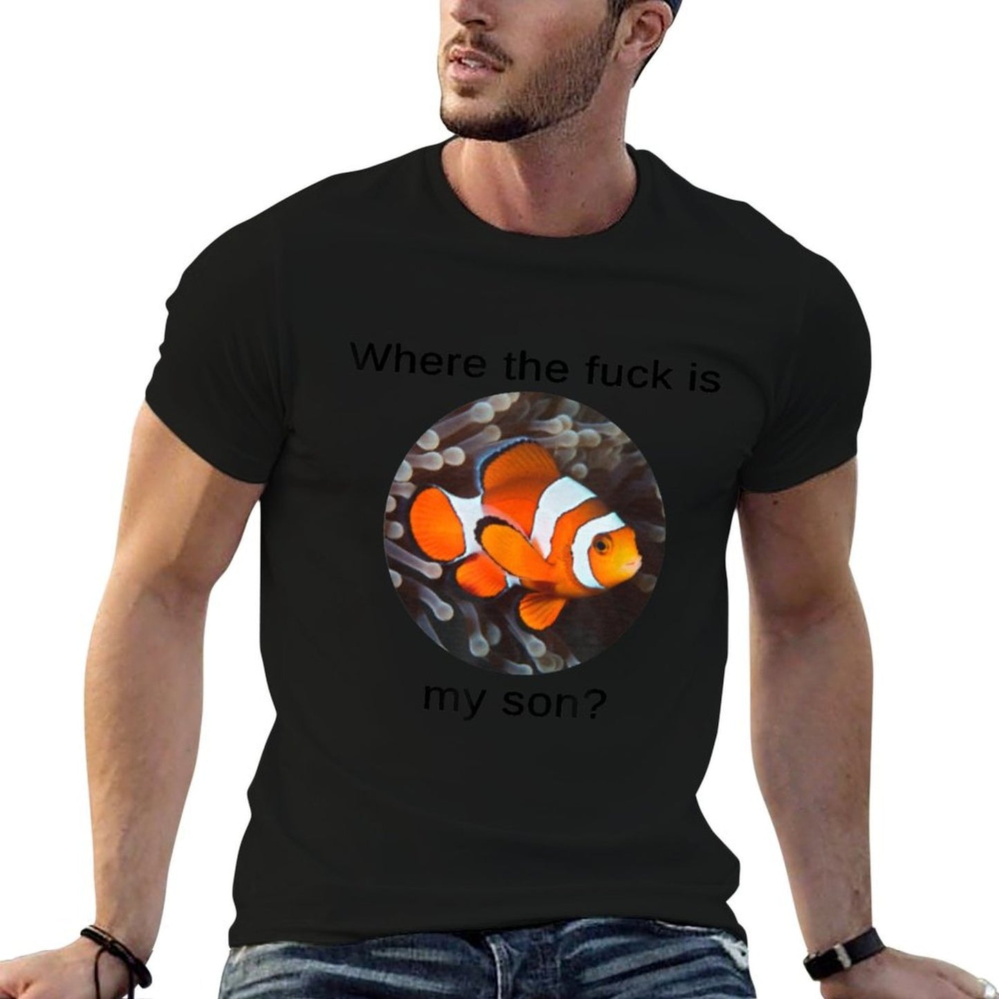 Where The Fuck Is My Son, Funny Clownfish Meme Quick-drying T-Shirt