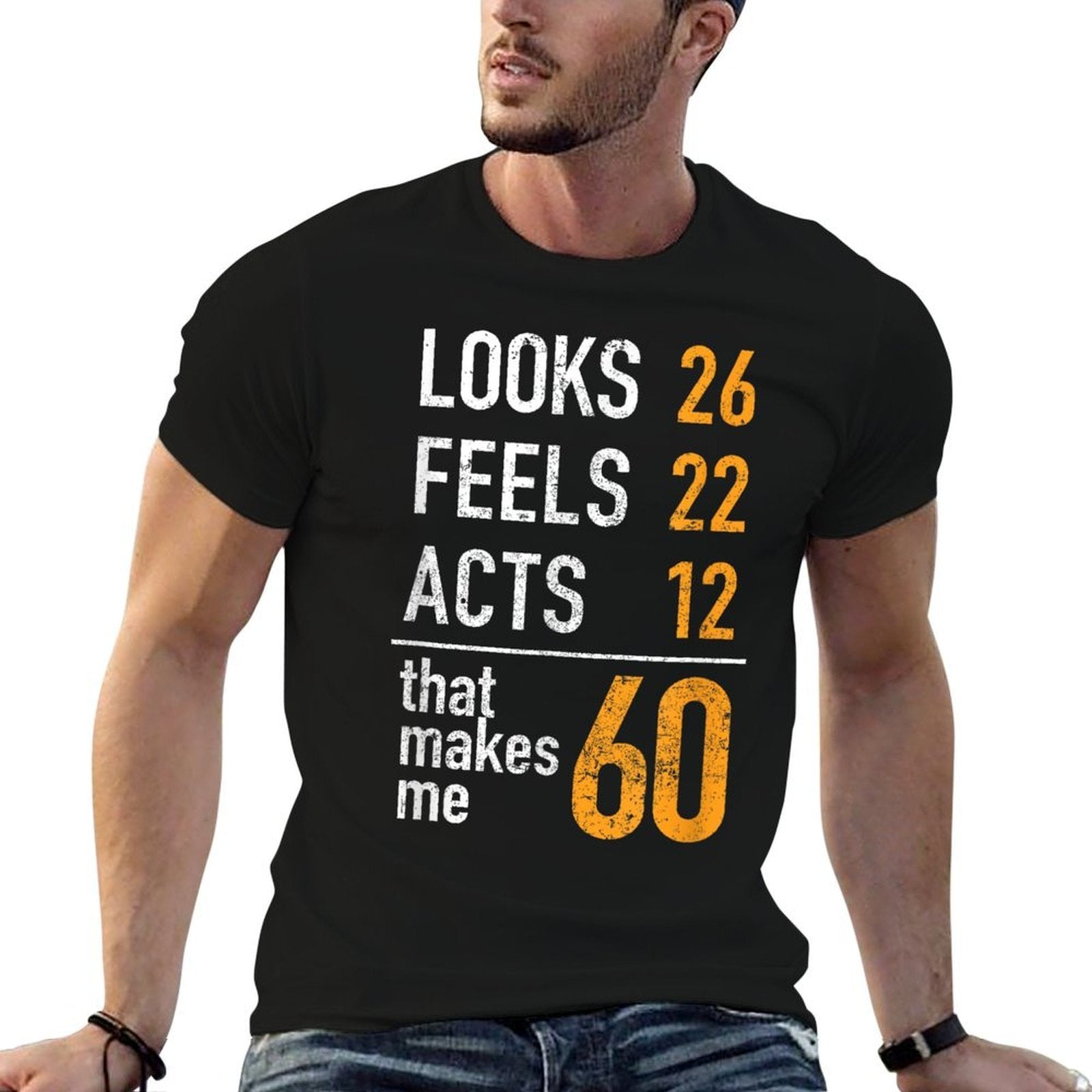 60th Birthday T Looks 26 Feels 22 Acts 12 Makes Me 60  Relaxed-fit T-Shirt