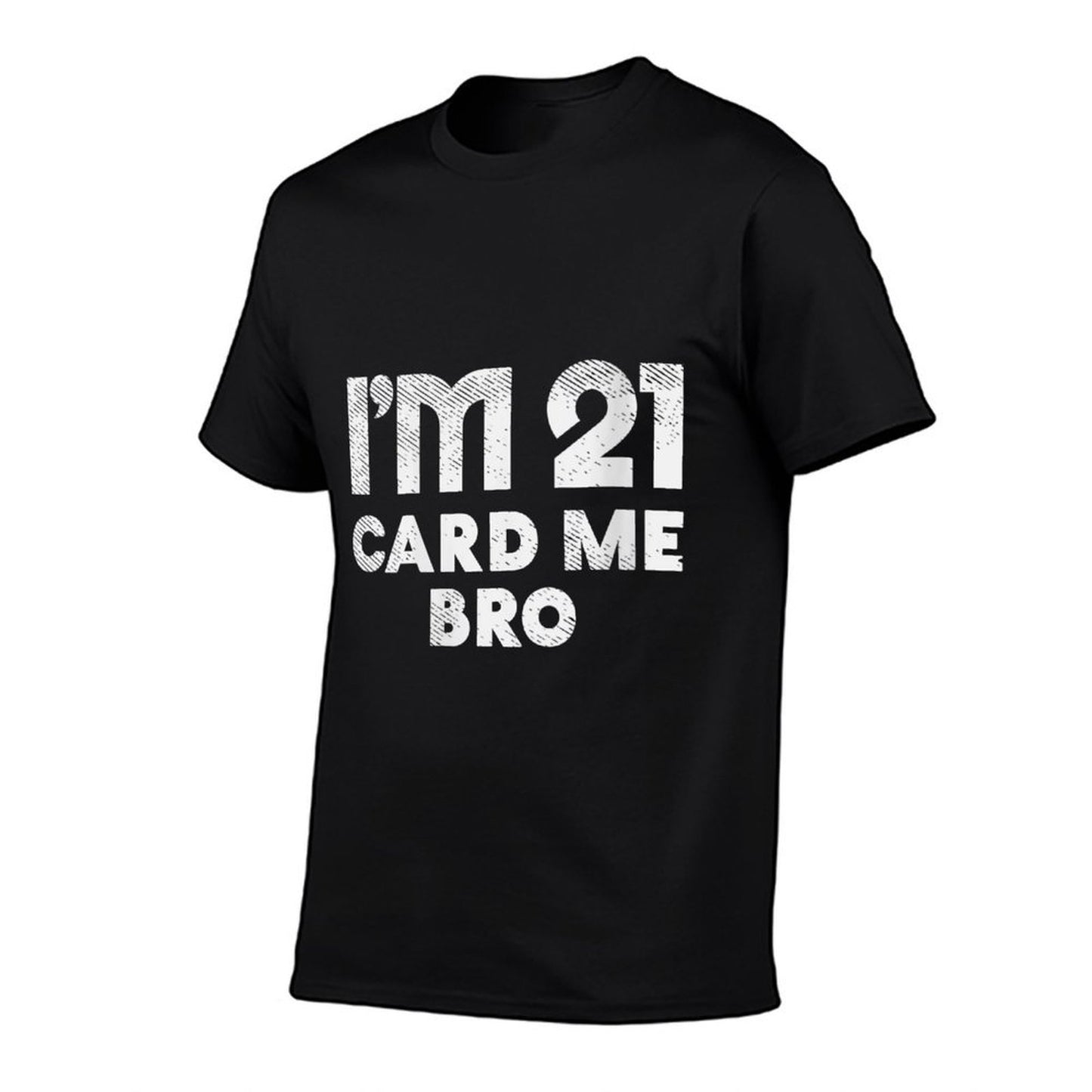Womens Im 21 Card Me Bro Funny Legal 21 Year Old 21st Birthday Gift Graphic-printed T-Shirt