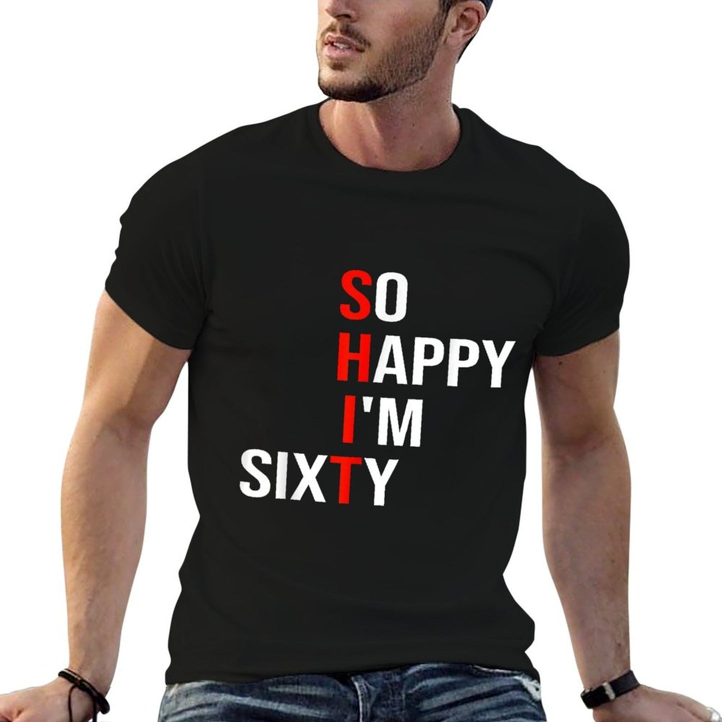 So Happy I'm Sixty Funny 60 Years Old 60th Birthday Gifts  Polyester Blend T-Shirt