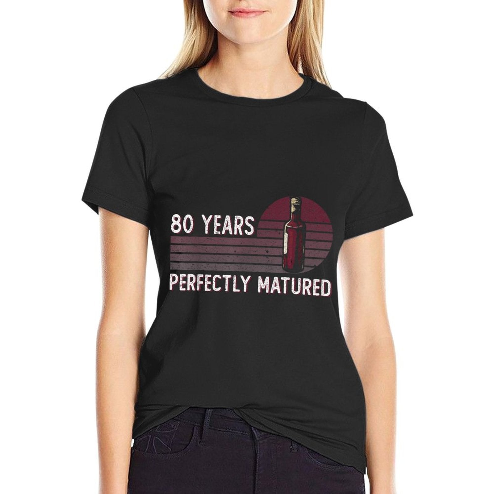 80 Years Perfectly Matured - Wine Lover - 80th Birthday  Versatile T-Shirt