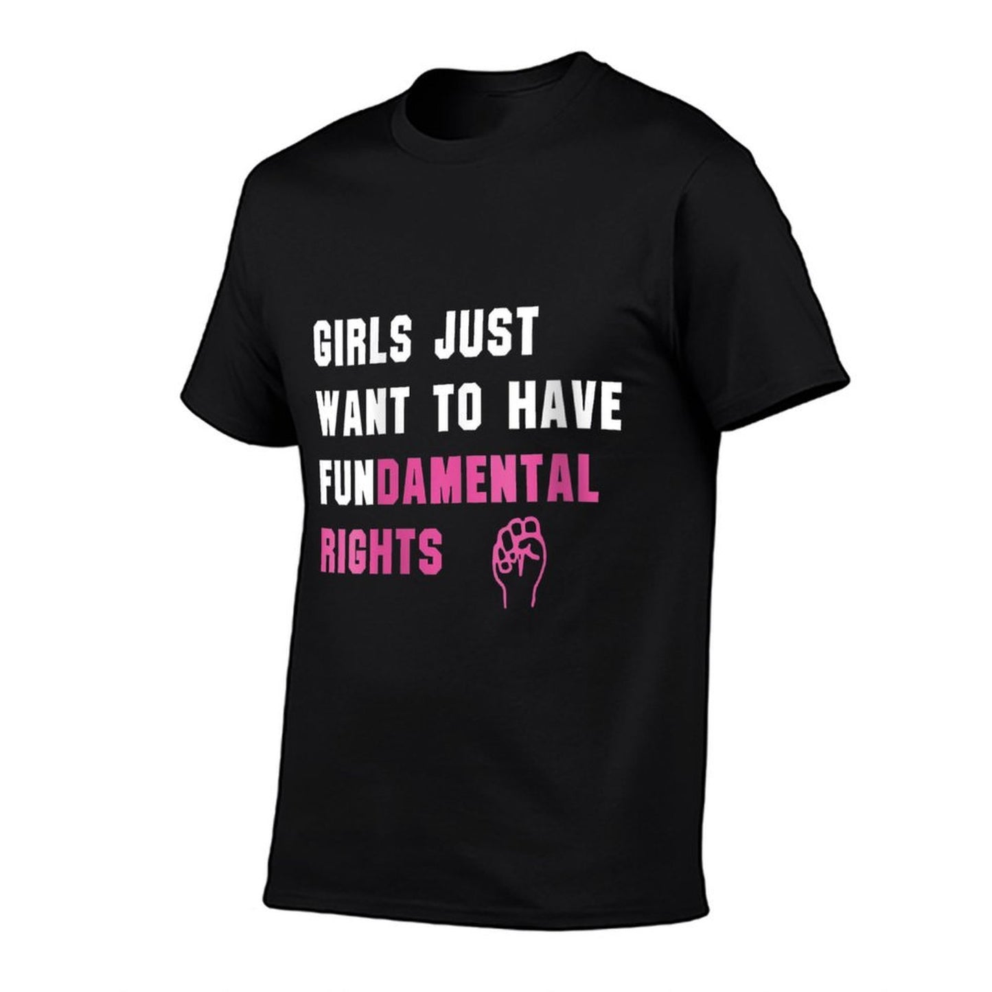 Womens Womens Girls Just Want to Have Fundamental Rights Funny Durable T-Shirt