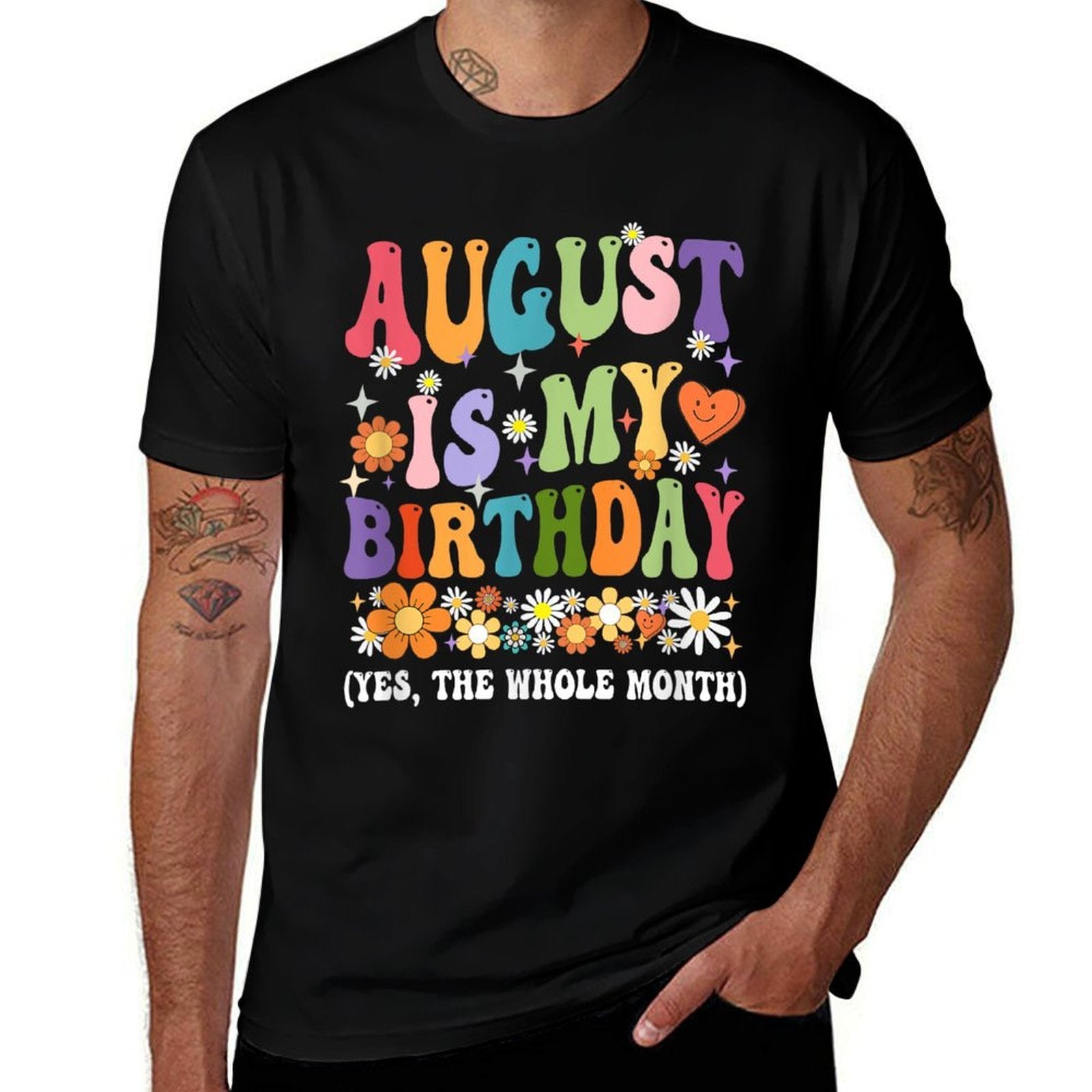 August Is My Birthday Yes The Whole Month Birthday Groovy  Stretchy T-Shirt