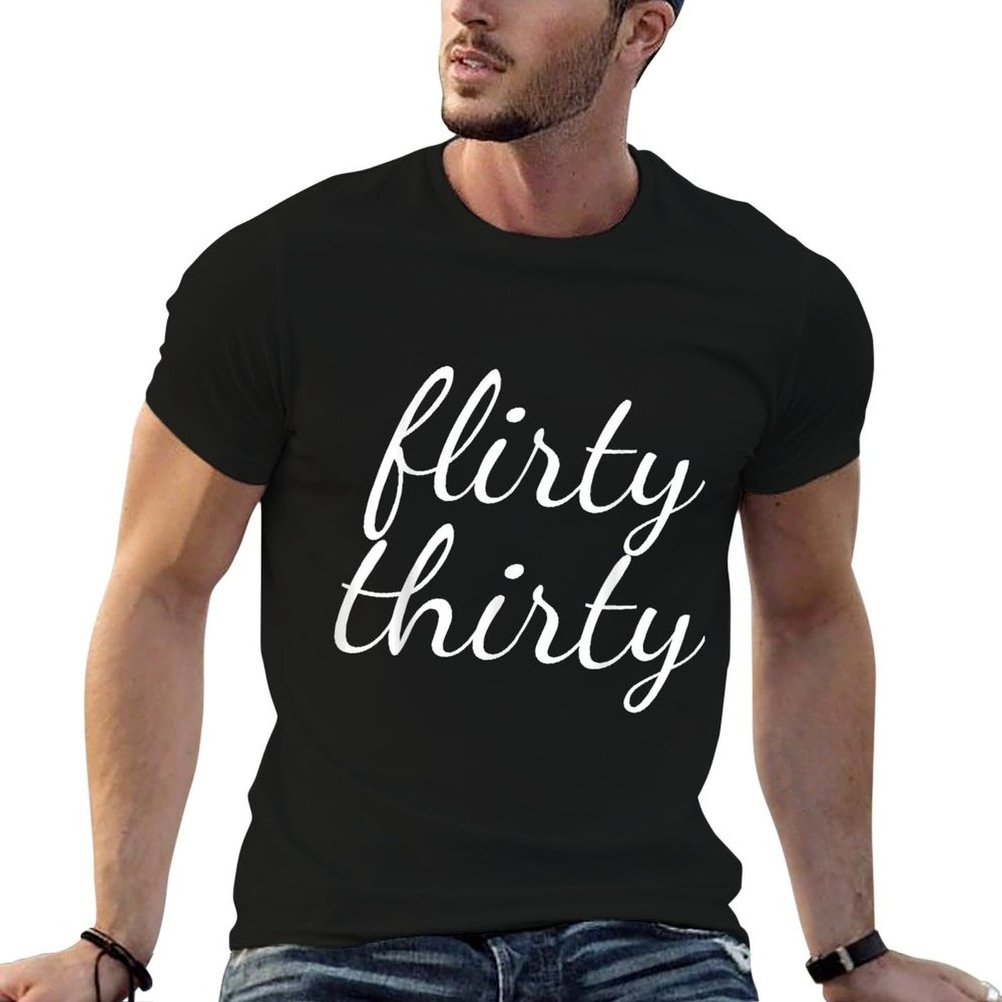 30th Birthday Women Flirty Thirty Years Old  Durable T-Shirt
