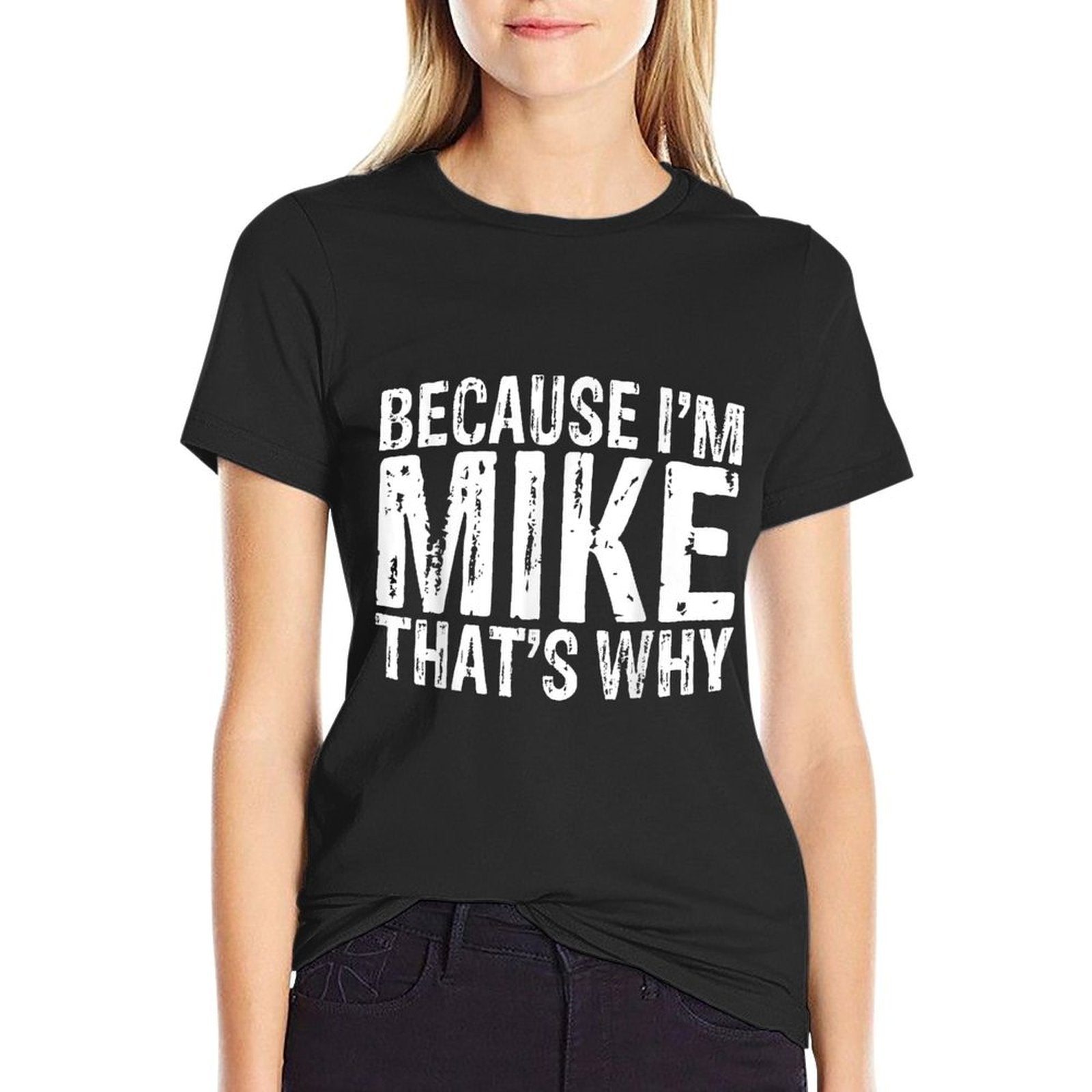 BECAUSE IM MIKE THATS WHY VINTAGE MIKE  Polyester Blend T-Shirt