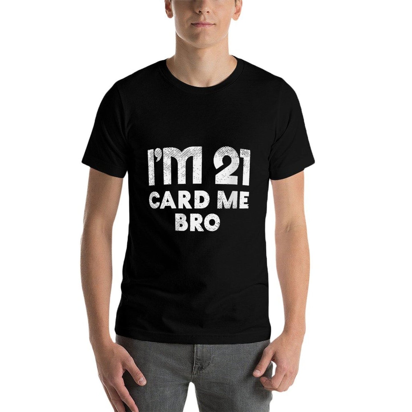 Womens Im 21 Card Me Bro Funny Legal 21 Year Old 21st Birthday Gift Graphic-printed T-Shirt