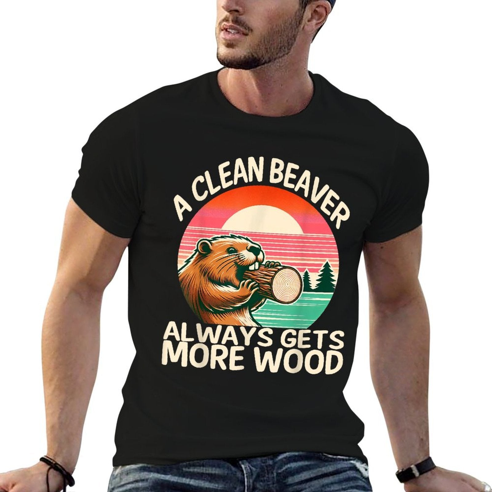A Clean Beaver Always Gets More Wood Funny Adult Joke Men  Cotton T-Shirt