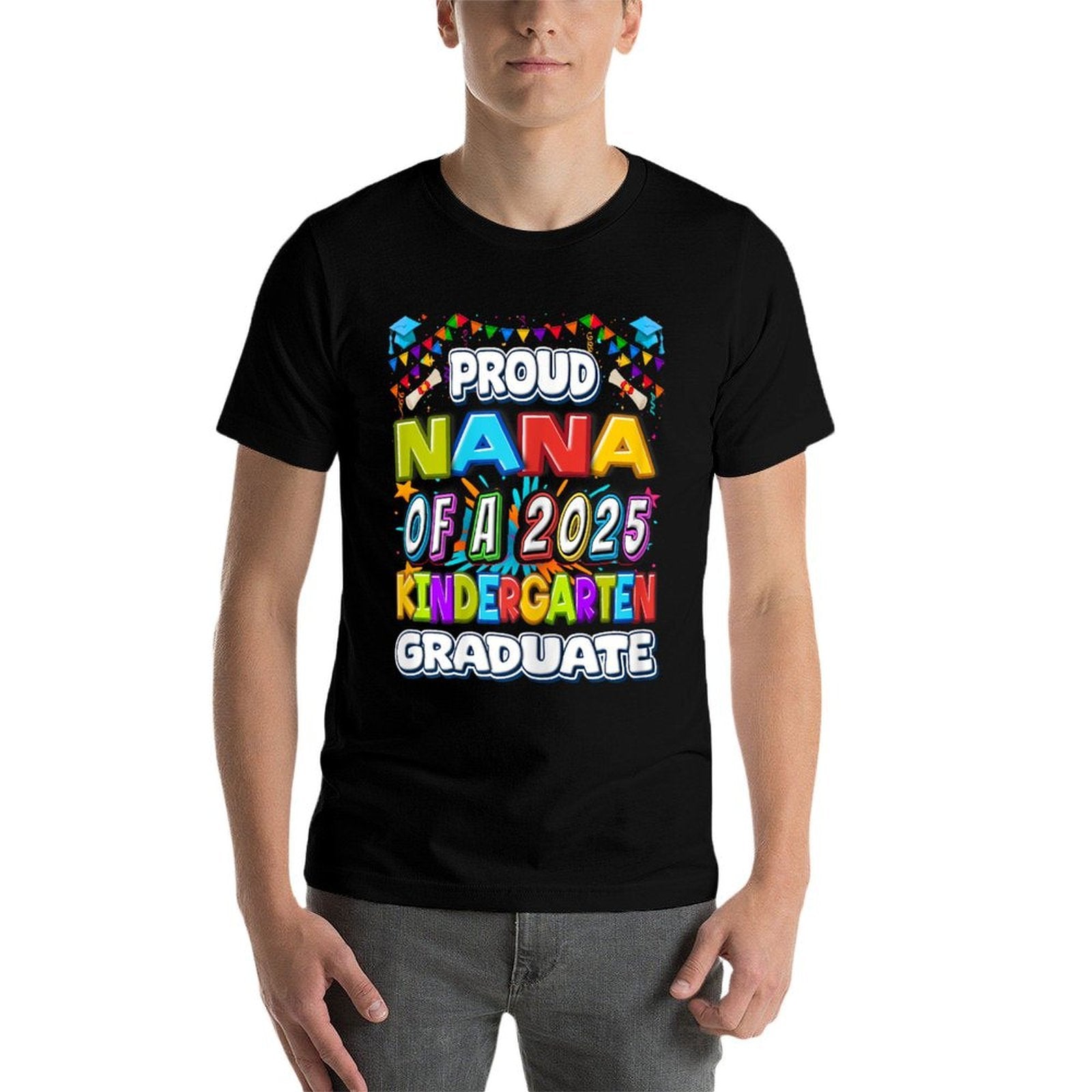 Proud NANA of A 2025 Kindergarten Graduate - Graduation  High-quality Stitching T-Shirt
