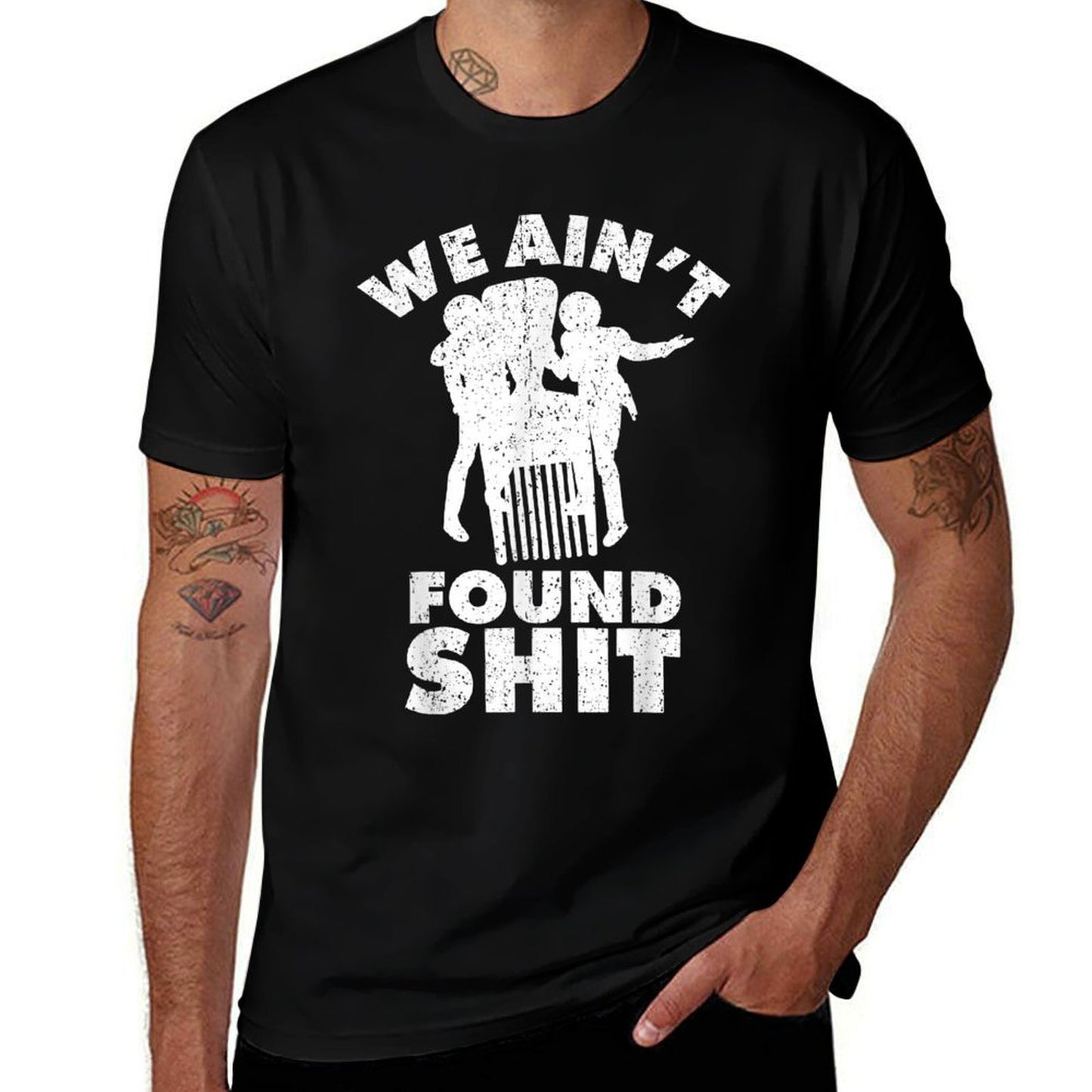 Vintage We Aint Found Shit Quote Relaxed-fit T-Shirt