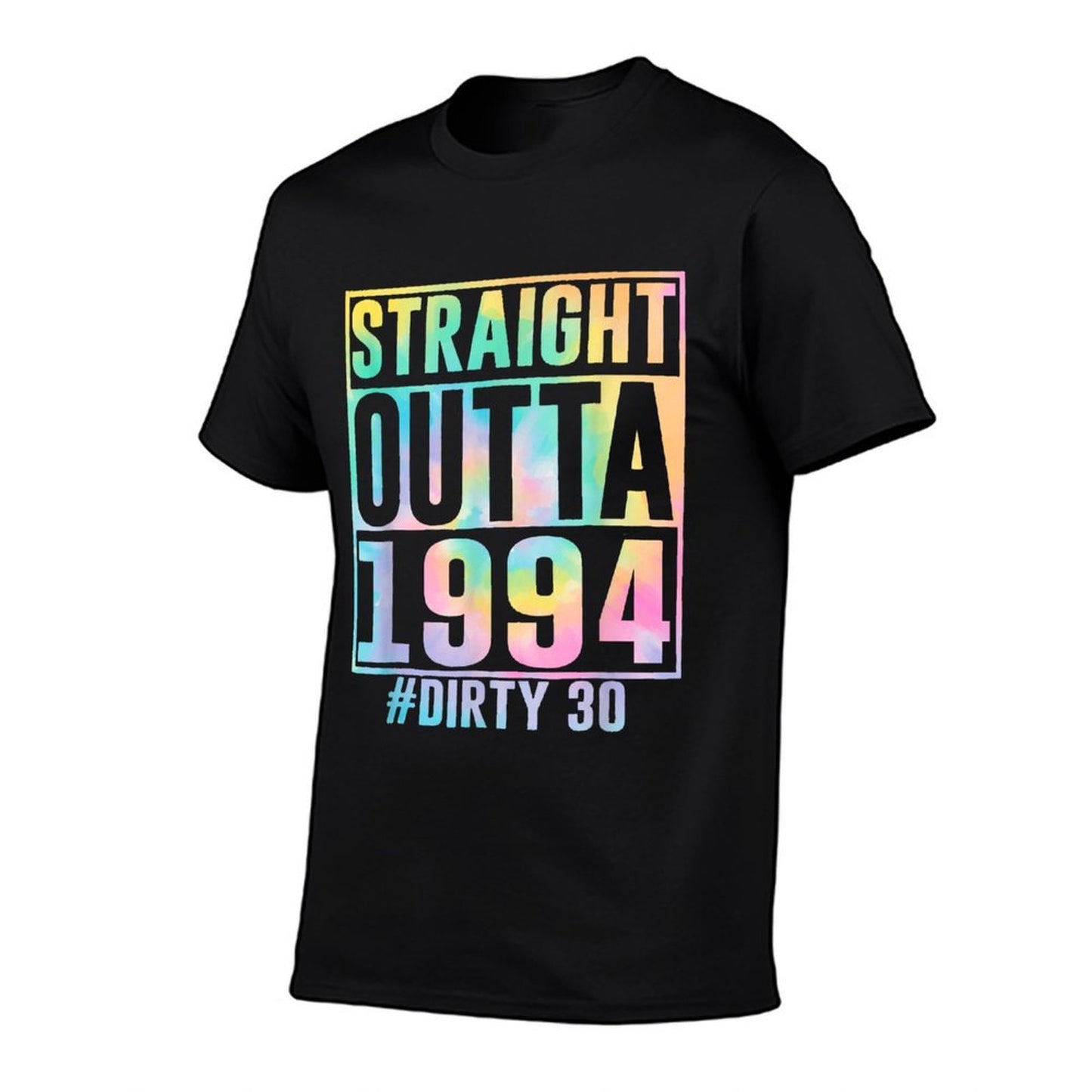 Straight Outta 1994 Dirty Thirty Funny 30th Birthday Durable T-Shirt