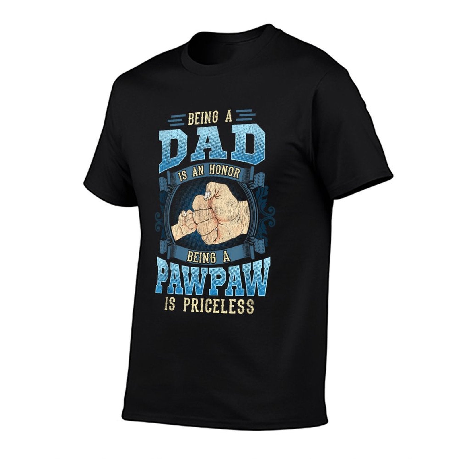 Being A Dad Is An Honor Being A Pawpaw Is Priceless  Durable T-Shirt